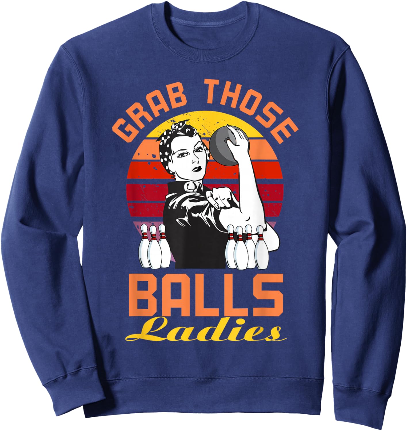 Grab Those Balls Ladies Bowling Retro , Fun Bowling Sweatshirt - Sweatshirt | Navy