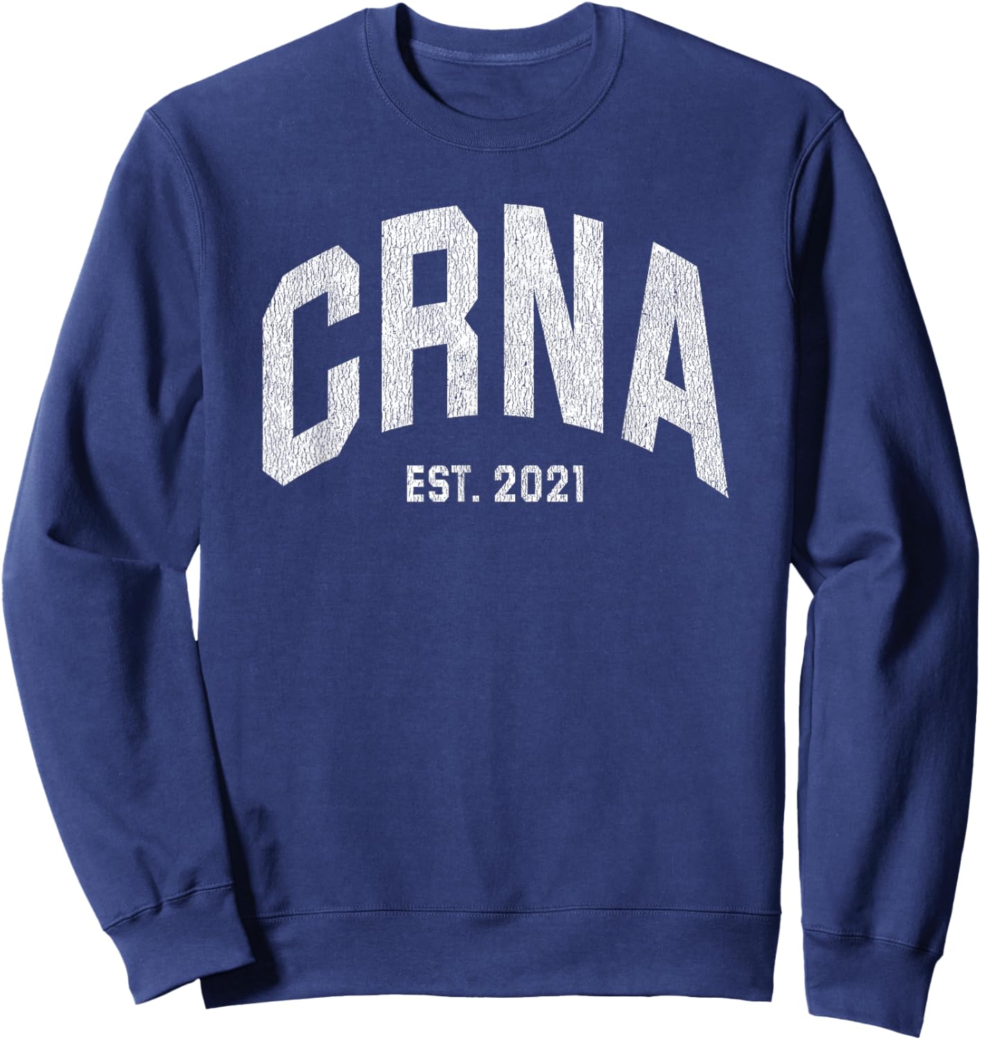 Nurse Anesthetist CRNA Graduation 2021 Sweatshirt - Sweatshirt | Navy