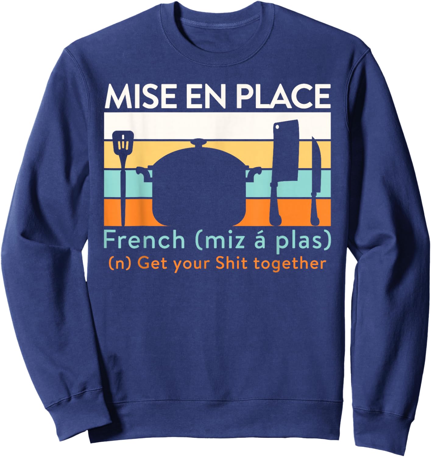 Pastry Gourmet Commis Chef Mise En Place Culinary Sweatshirt - Sweatshirt | Navy