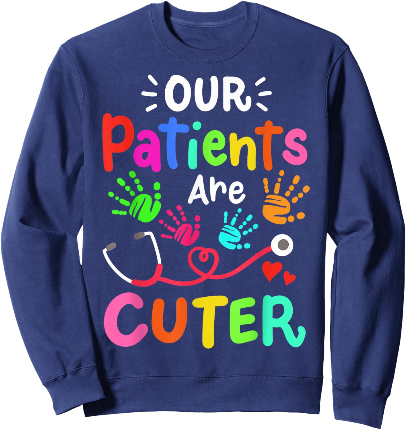 Pediatrician Pediatric Doctor Pediatric Nurse Sweatshirt - Sweatshirt | Navy