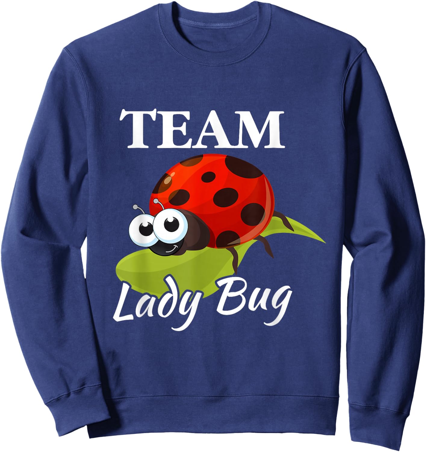 Entomology Team Lady Bug Entomologist Animal Insect Beetle Sweatshirt - Sweatshirt | Navy