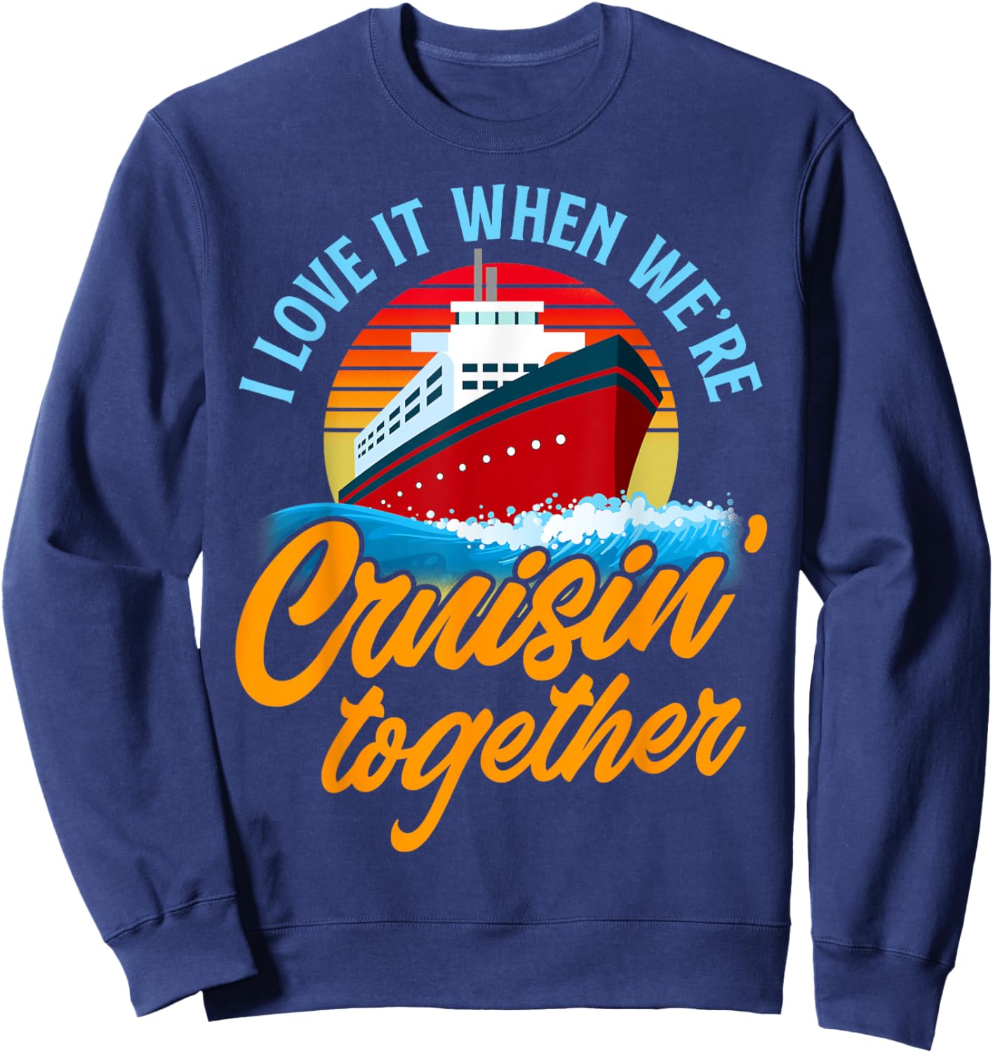 Cruising Together Vintage Funny Cruise Couple Sweatshirt - Sweatshirt | Navy