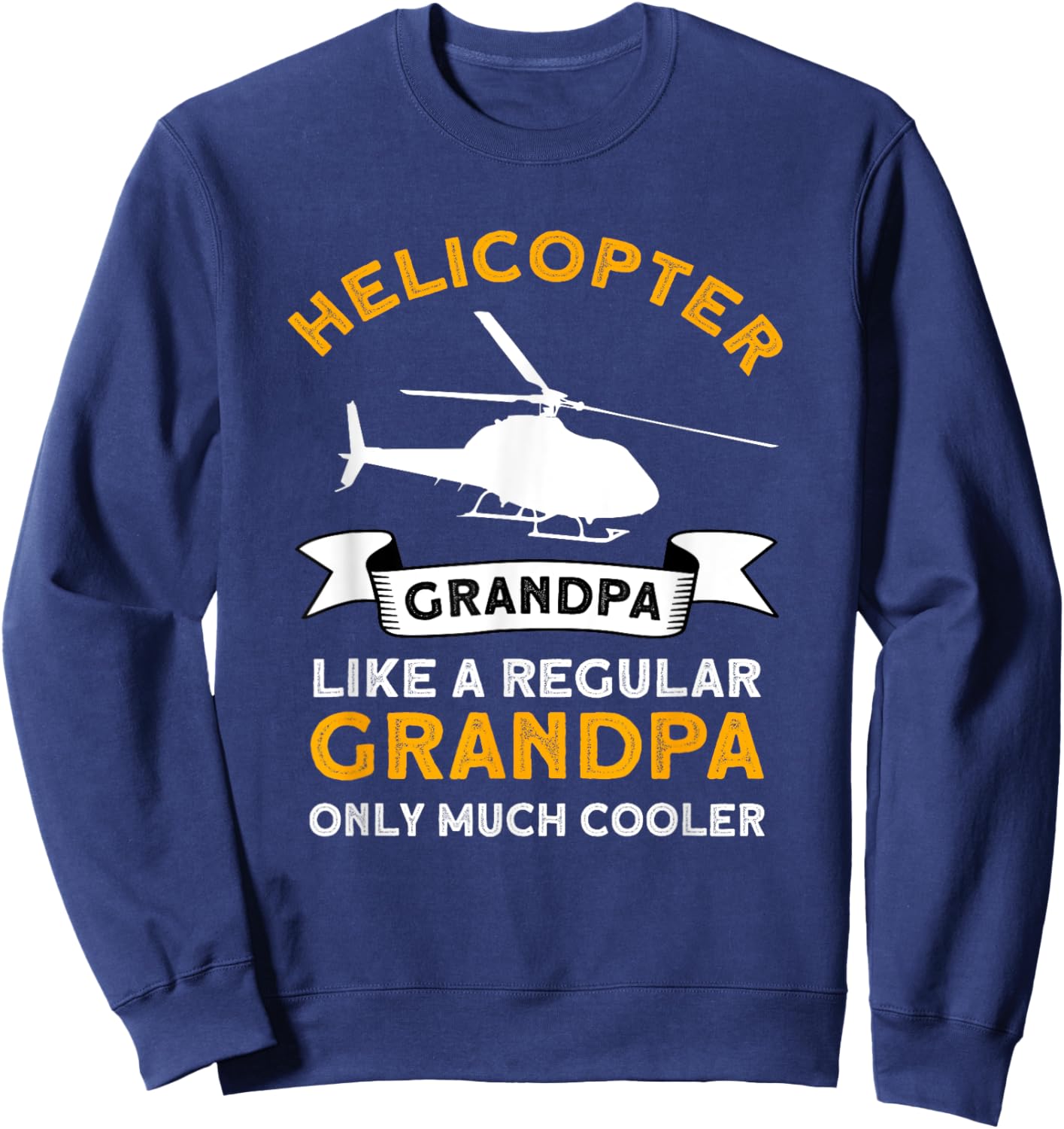 Helicopter Grandpa - Airplane Helicopter Pilot Aviation Sweatshirt - Sweatshirt | Navy