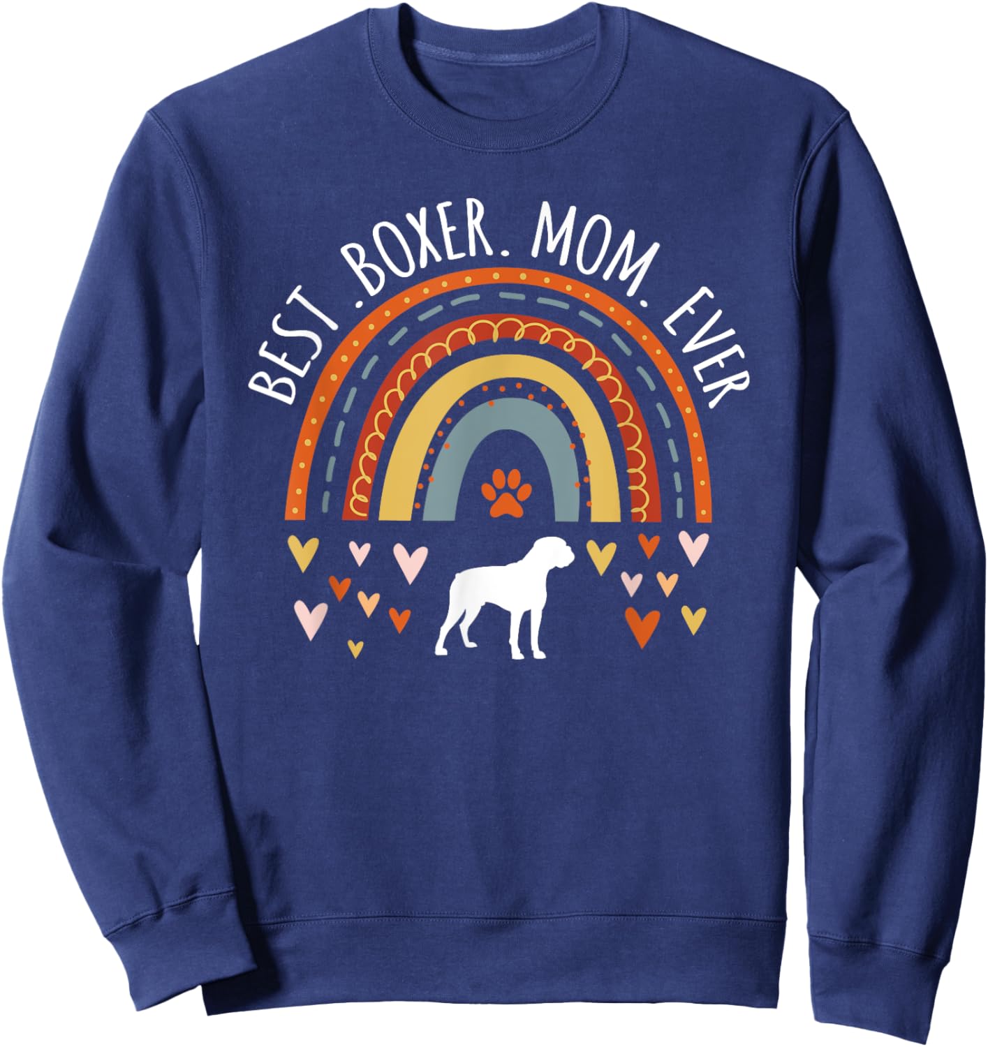 Best Boxer Mom Ever Rainbow Gifts For Boxer Dog Lover Mama Women Kids Sweatshirt - Sweatshirt | Navy