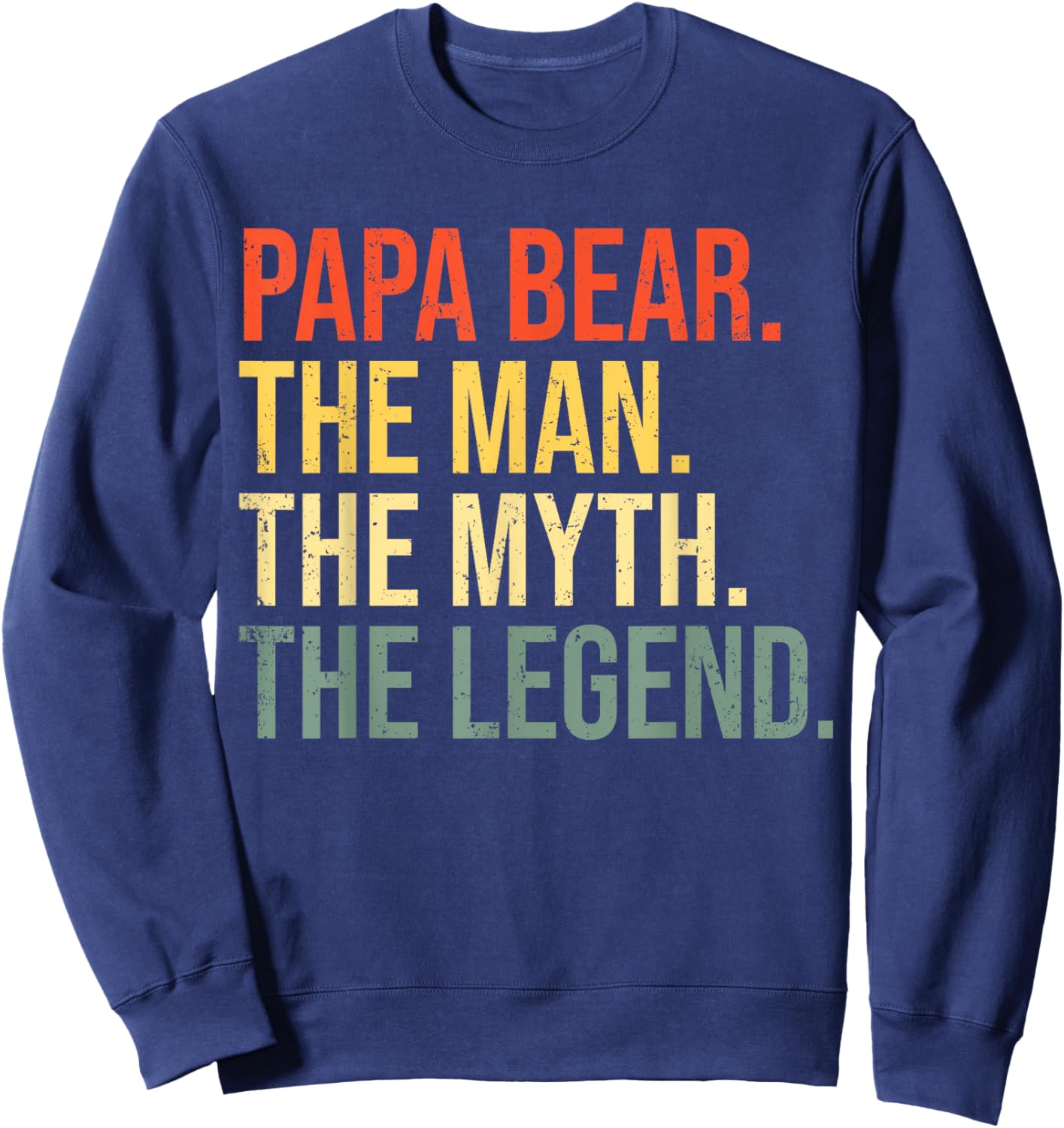 Papa Bear The Man The Myth The Legend Best Dad Fathers Day Sweatshirt - Sweatshirt | Navy