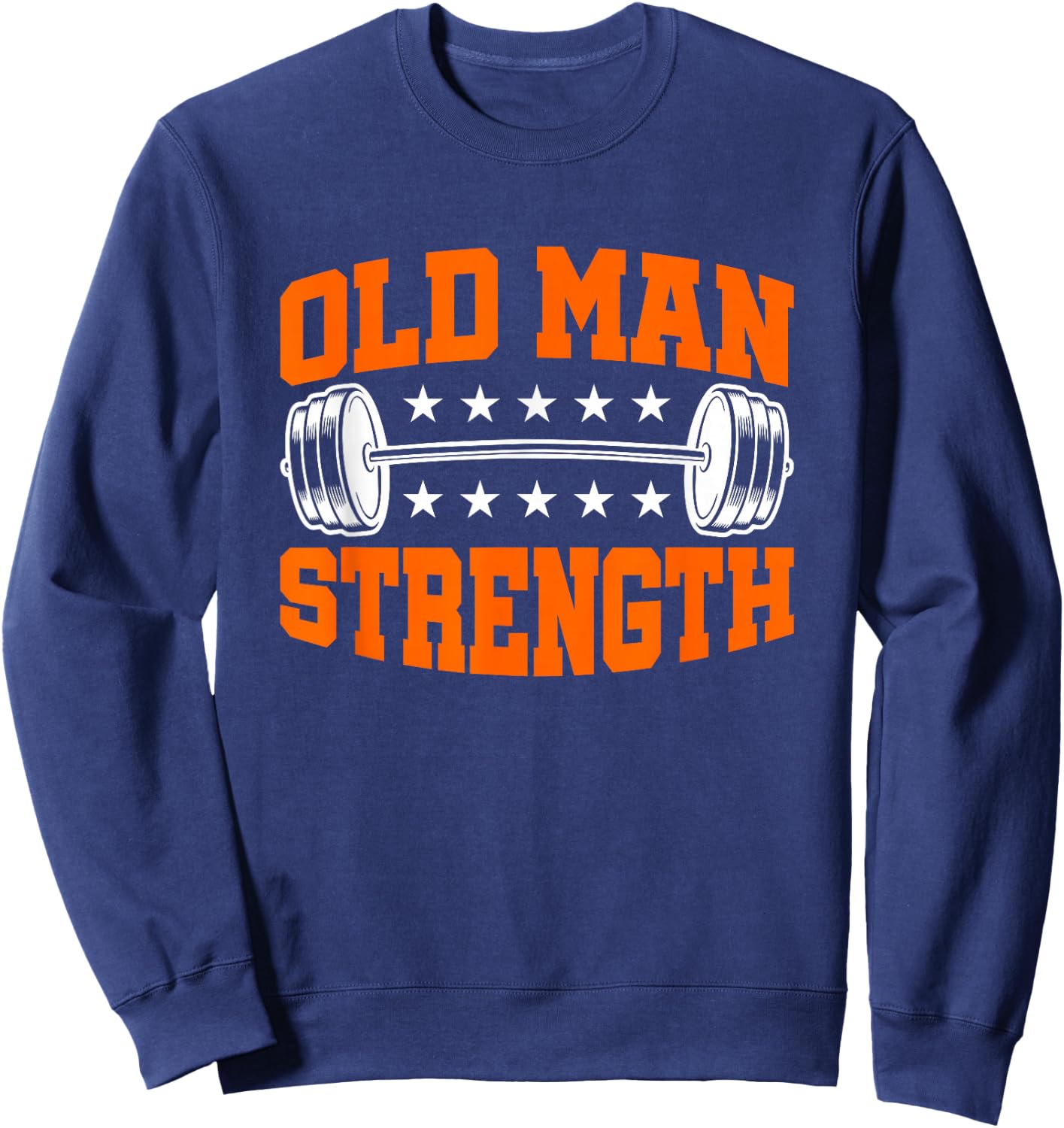 Old Man Strength Gym Workout Sport Sweatshirt - Sweatshirt | Navy