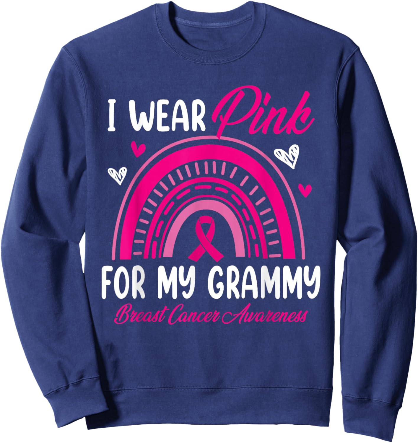 Rainbow I Wear Pink For My Grammy Breast Cancer Awareness Sweatshirt - Sweatshirt | Navy