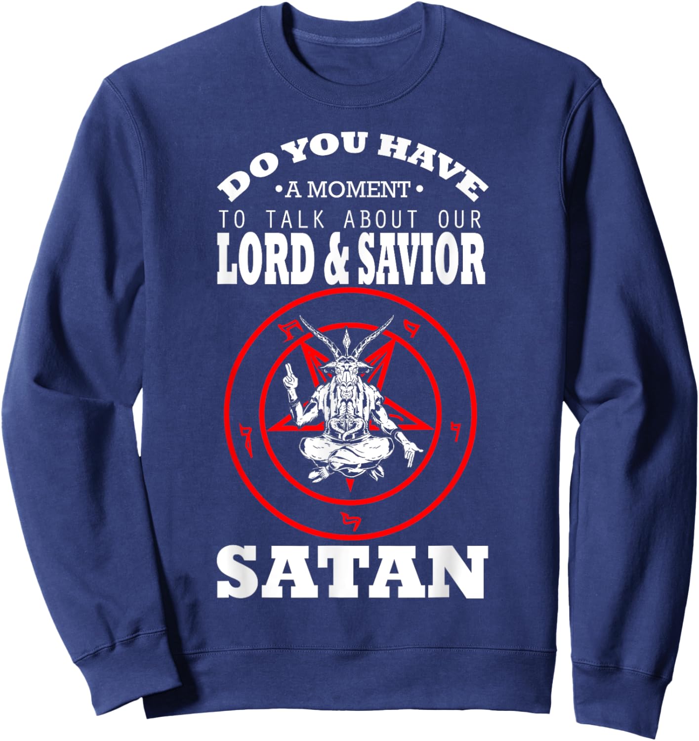 Lord And Savior Satan Blackcraft Cult Witchcraft Anti Christ Sweatshirt - Sweatshirt | Navy