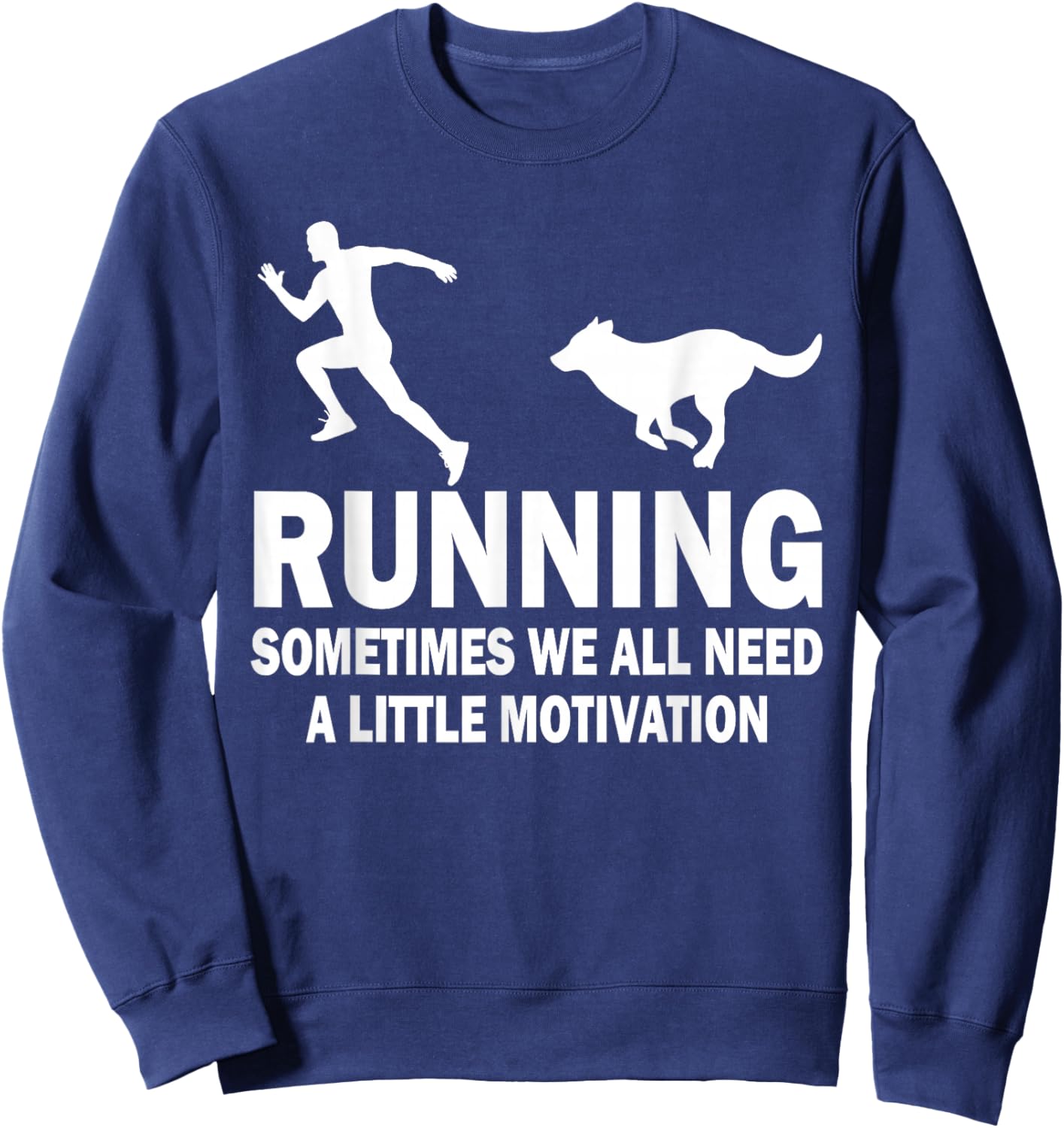 Funny Running Sometimes We All Need A Little Motivation Dog Women Sweatshirt - Sweatshirt | Navy