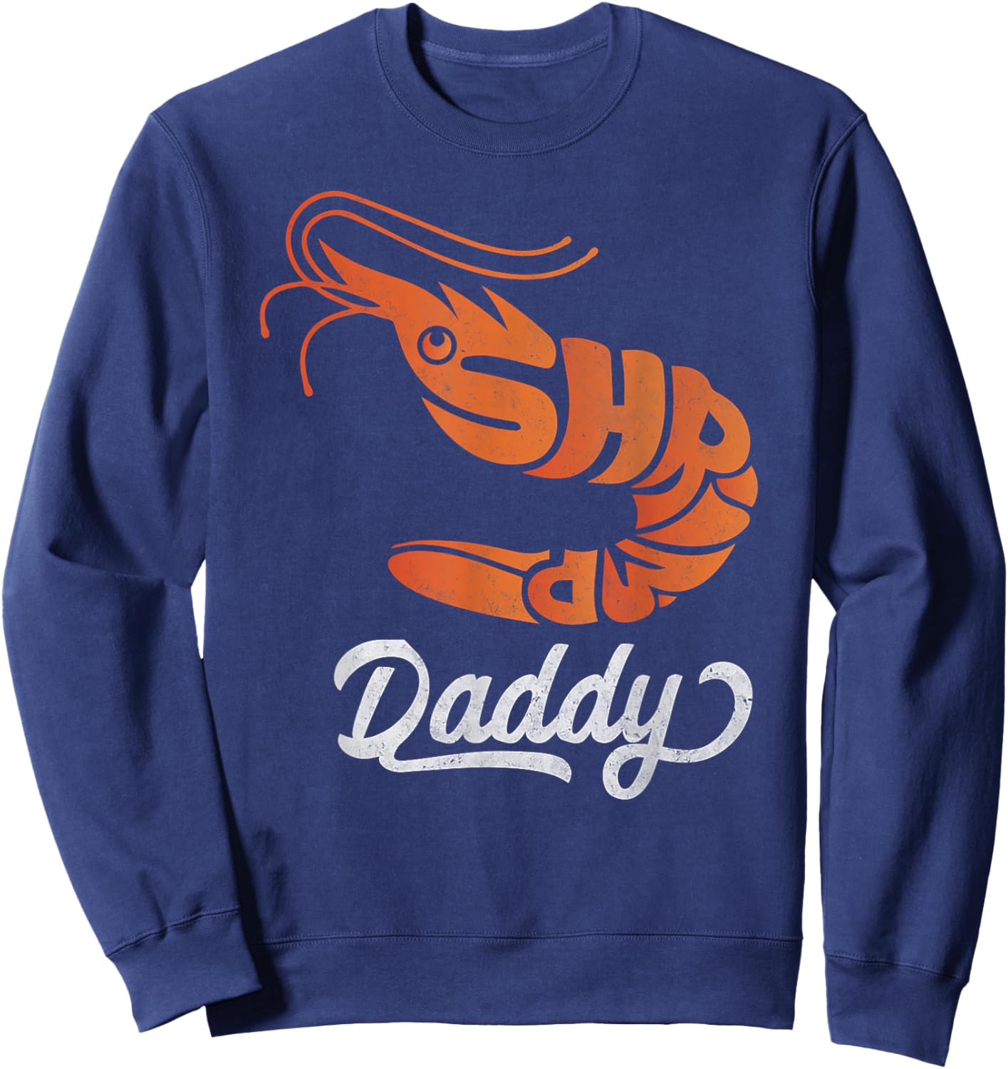 Shrimp Daddy Retro Vintage Orange Shrimp Aquarium Fish Prawn Sweatshirt - Sweatshirt | Navy