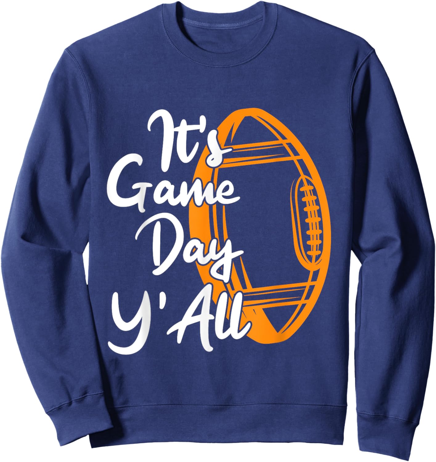 Football Saying Its Game Day YAll Sweatshirt - Sweatshirt | Navy