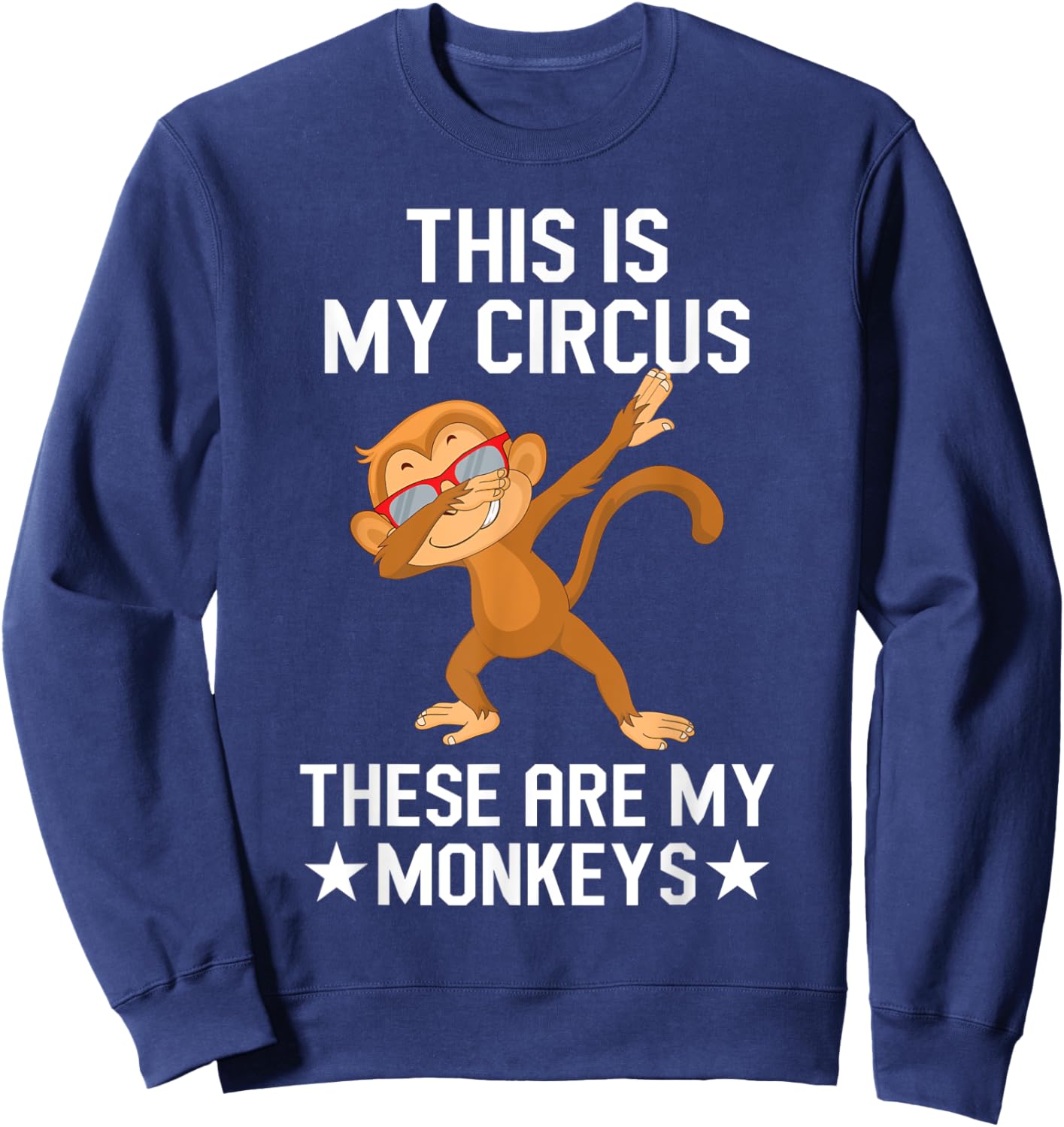 Colleague Office This Is My Circus These Are My Monkeys Sweatshirt - Sweatshirt | Navy