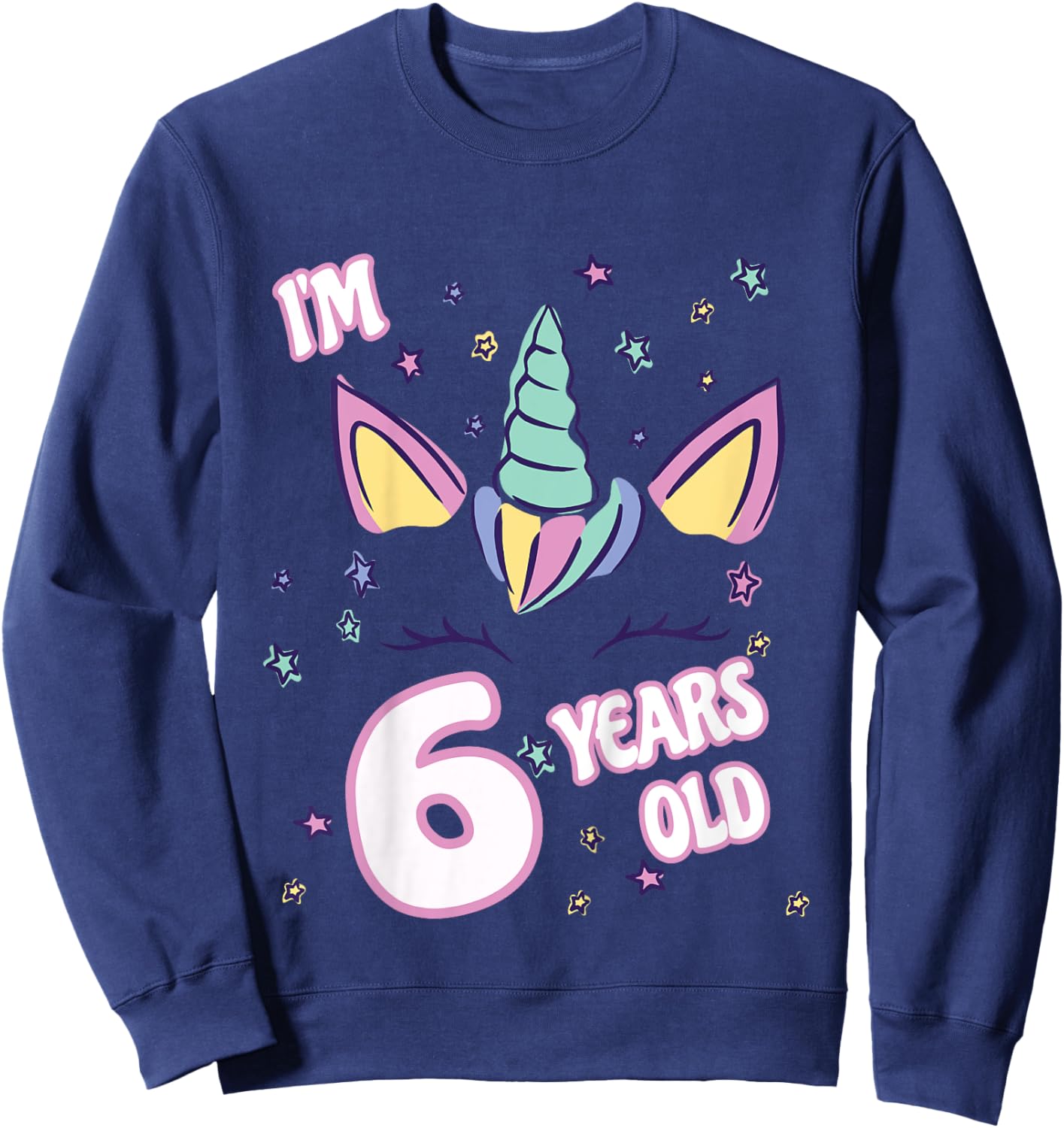 Unicorn 6th birthday i'm 6 years old girl unicorn design Sweatshirt - Sweatshirt | Navy
