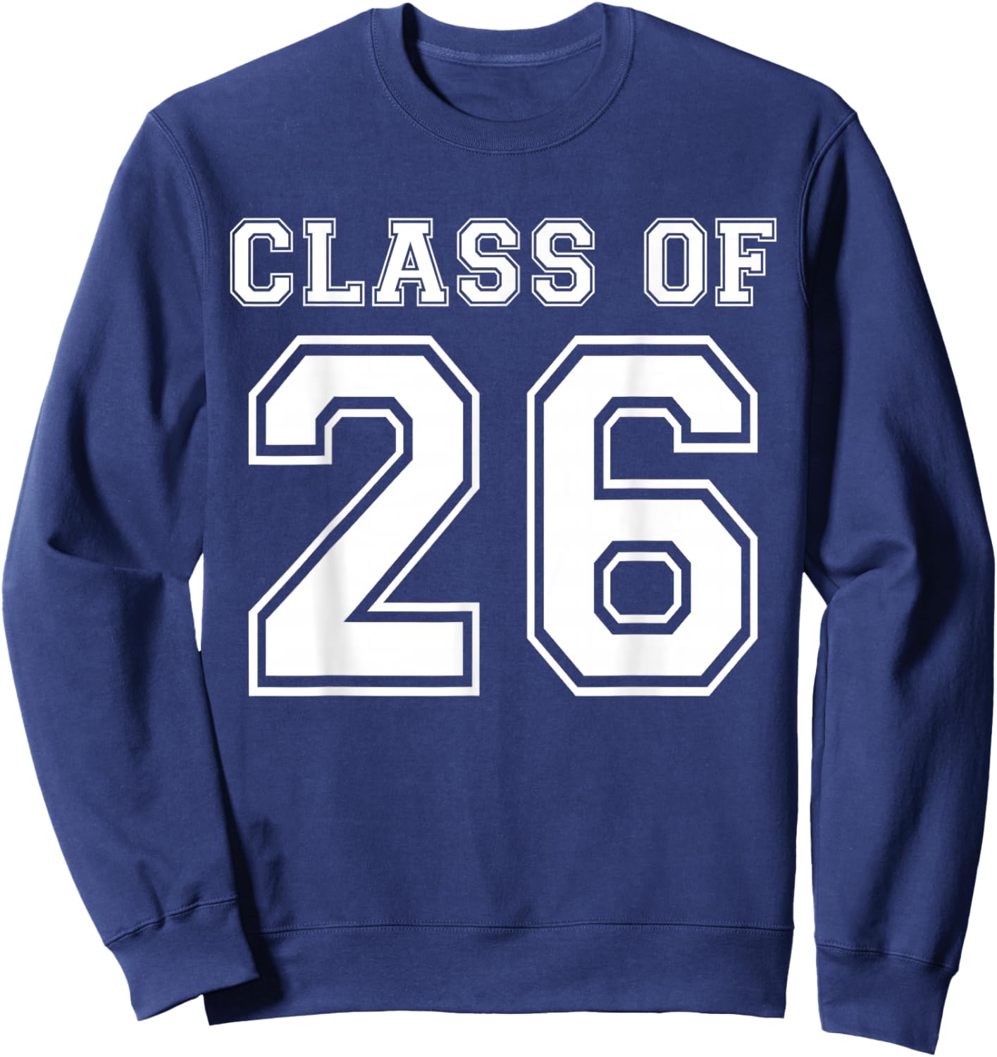 Class of 2026 Freshman High School Senior Graduation Sweatshirt - Sweatshirt | Navy