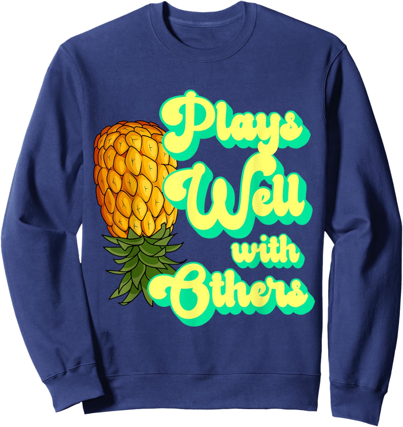 Plays Well With Others Swingers Pineapple Shirt Apparel Sweatshirt - Sweatshirt | Navy