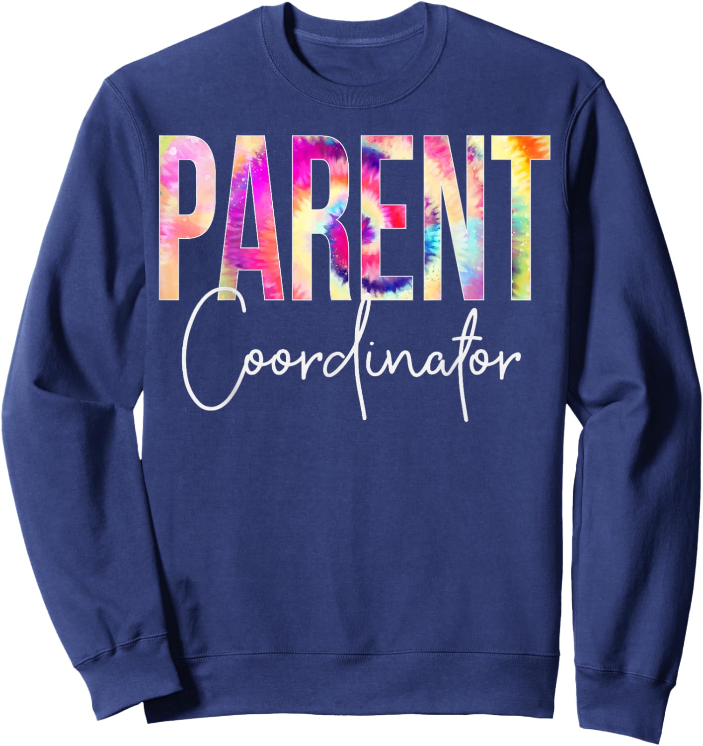 Parent Coordinator Tie Dye Back To School appreciation Sweatshirt - Sweatshirt | Navy