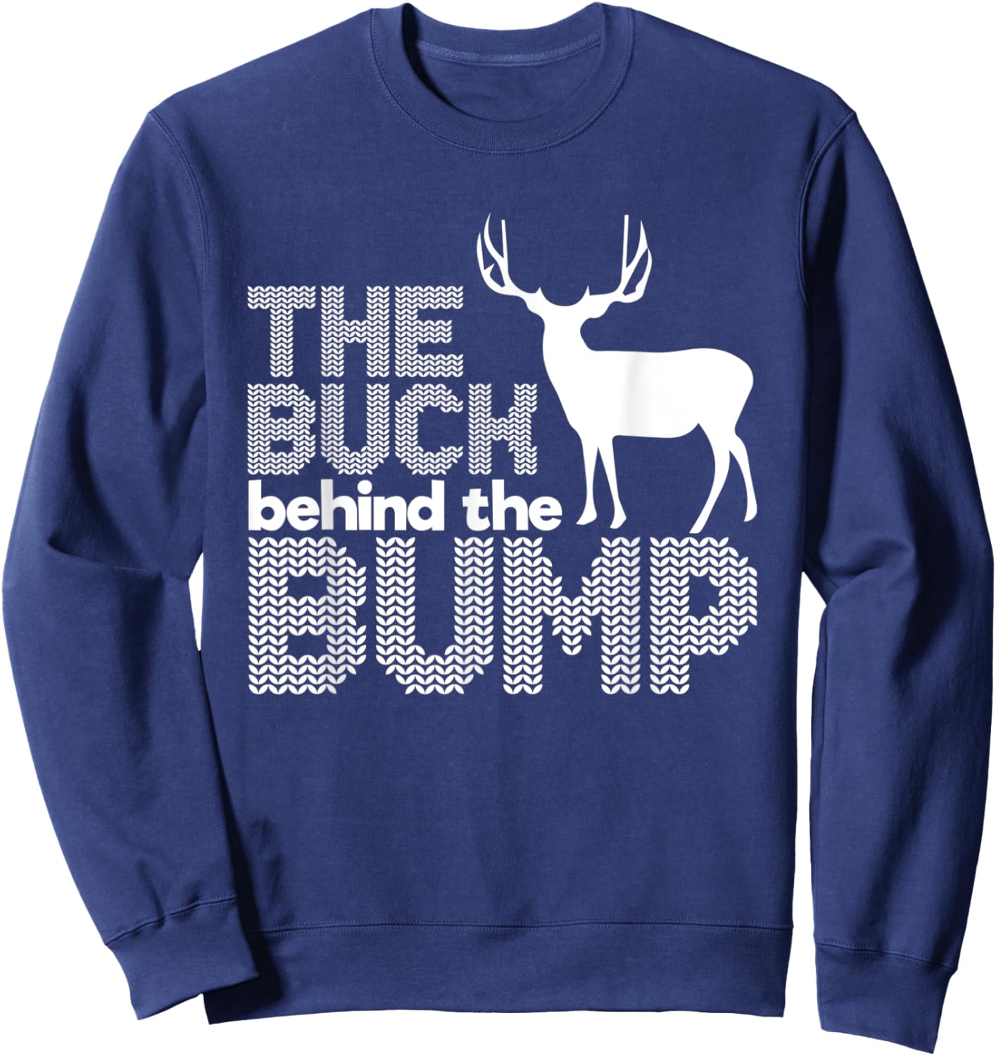 The Buck behind the Bump Gift Hunters Sweatshirt - Sweatshirt | Navy