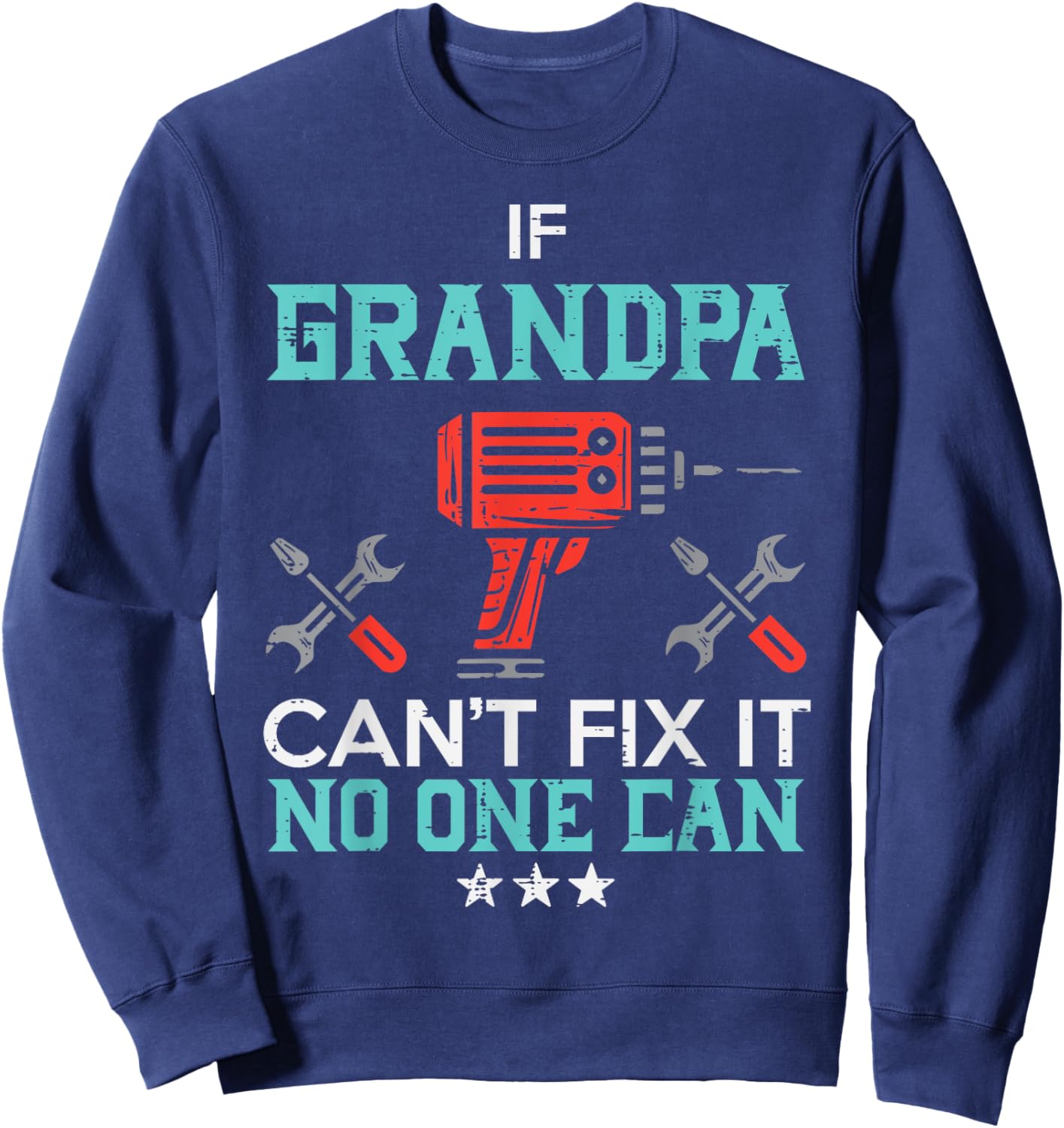 If Grandpa Cant Fix It No One Can Funny Fathers Day Paw Men Sweatshirt - Sweatshirt | Navy