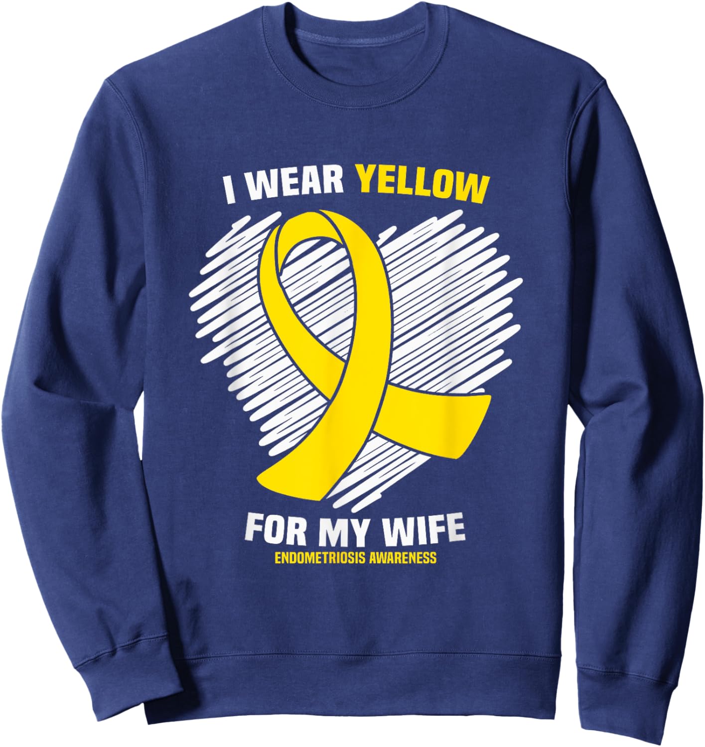 I Wear Yellow For My Wife Endometriosis Awareness Sweatshirt - Sweatshirt | Navy