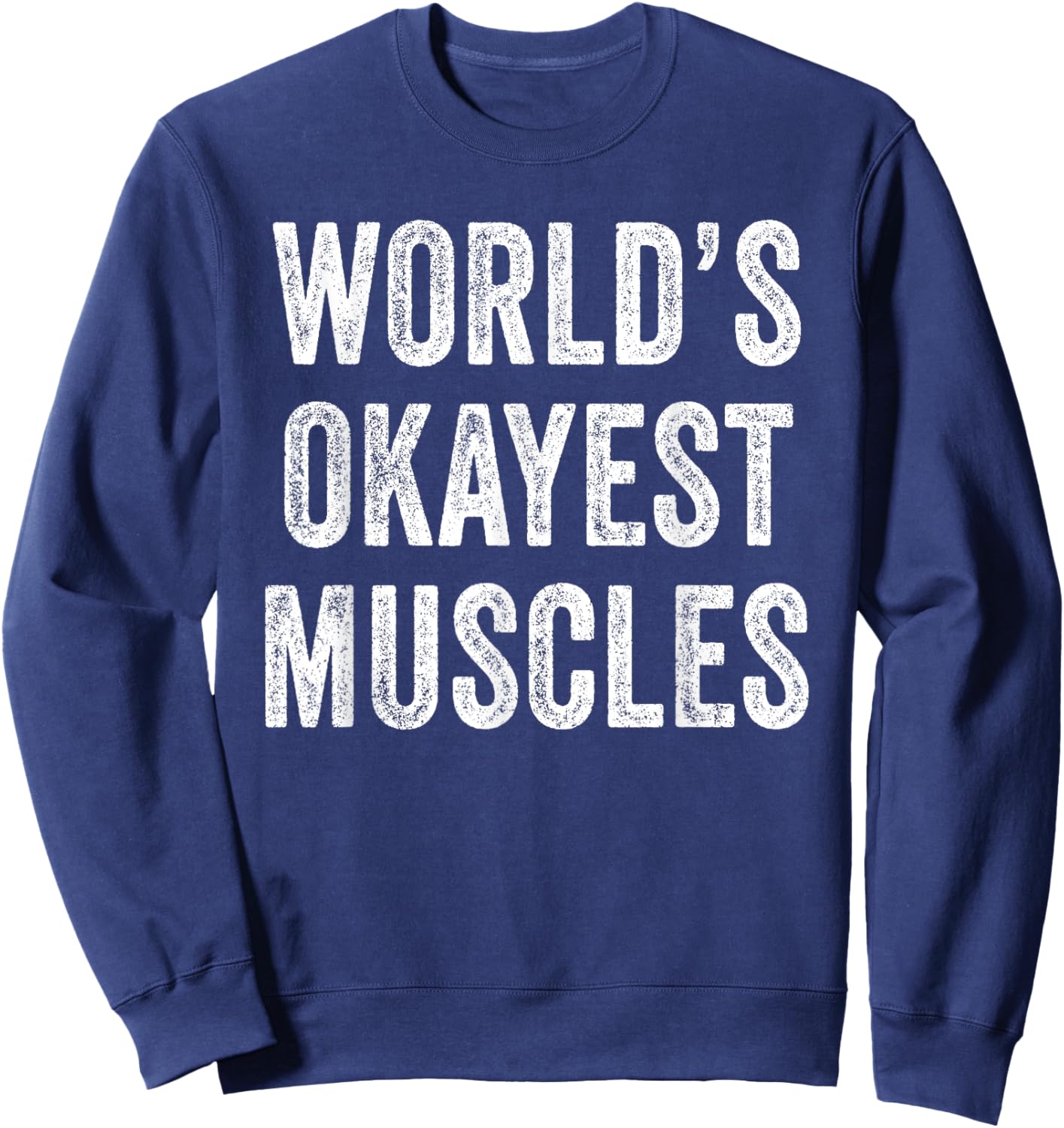 Funny World's Okayest Muscles Gym Workout Dad Vintage Retro Sweatshirt - Sweatshirt | Navy