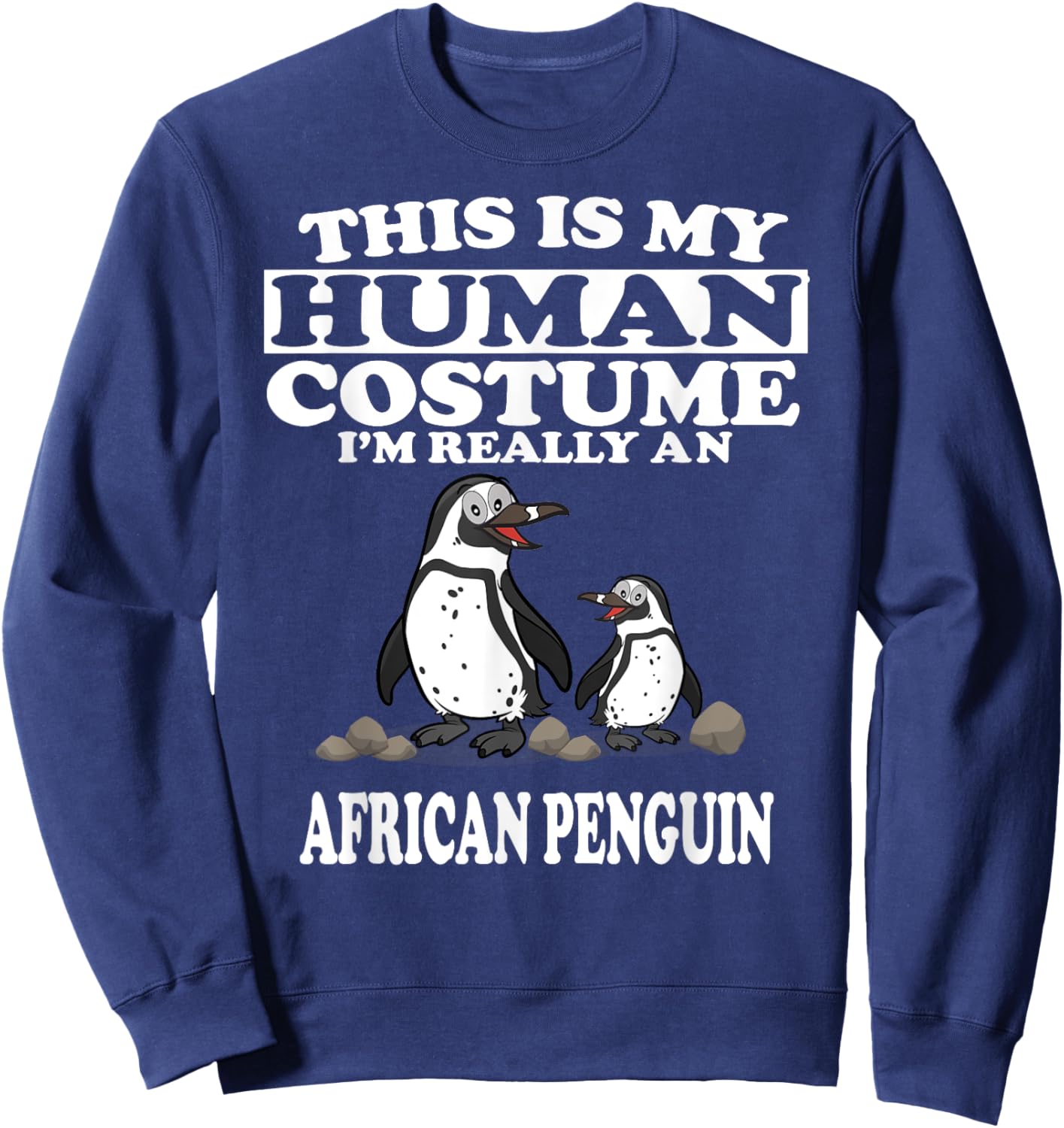 This Is My Human Costume I'm Really An African Penguins Sweatshirt - Sweatshirt | Navy