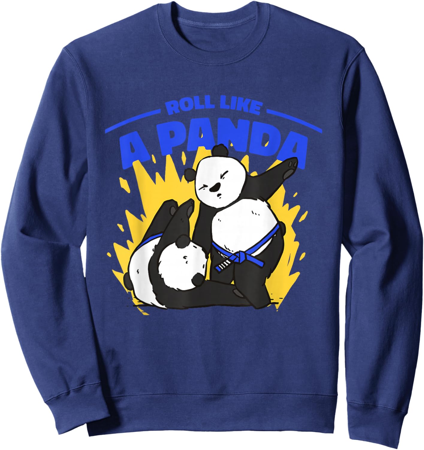 Roll Like A Panda - Funny BJJ Jiu Jitsu Blue Belt Panda Sweatshirt - Sweatshirt | Navy