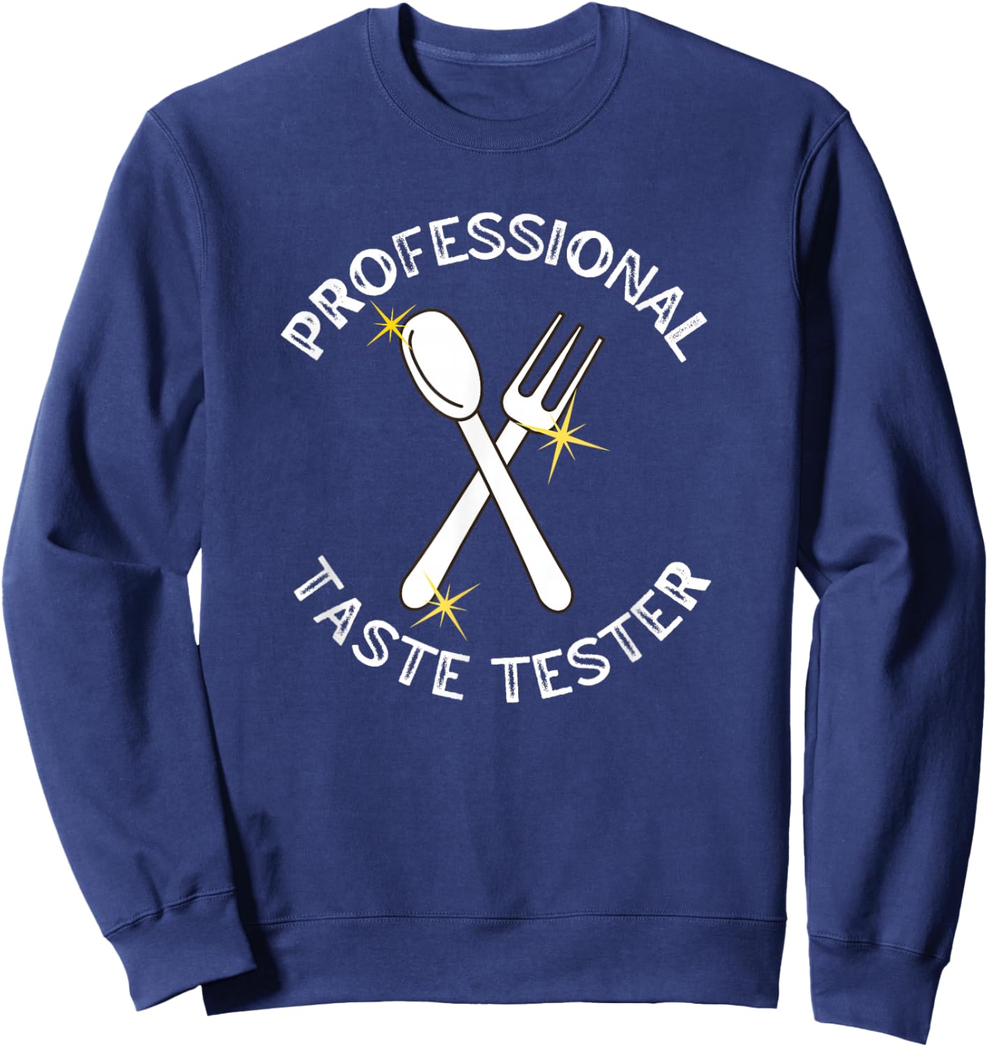 Professional Taste Tester Foodie Lover Sweatshirt - Sweatshirt | Navy