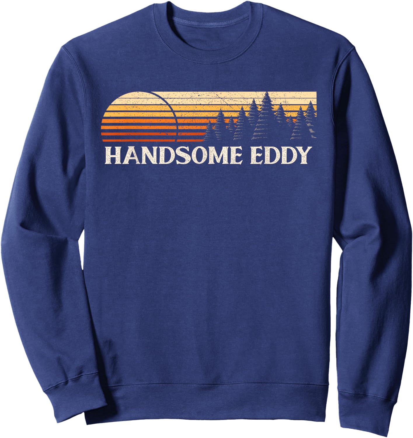 Handsome Eddy, NY Vintage Evergreen Sunset Eighties Retro Sweatshirt - Sweatshirt | Navy