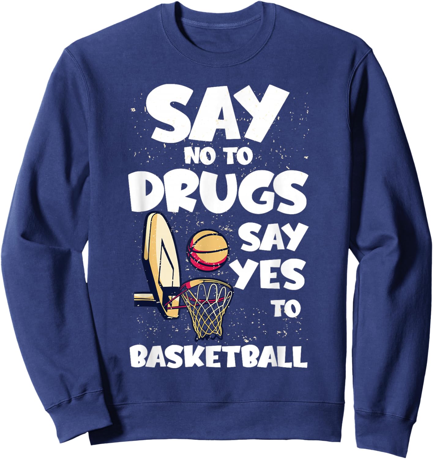 Red Ribbon Squad Week Say No To Drugs Say Yes To BasketBall Sweatshirt - Sweatshirt | Navy