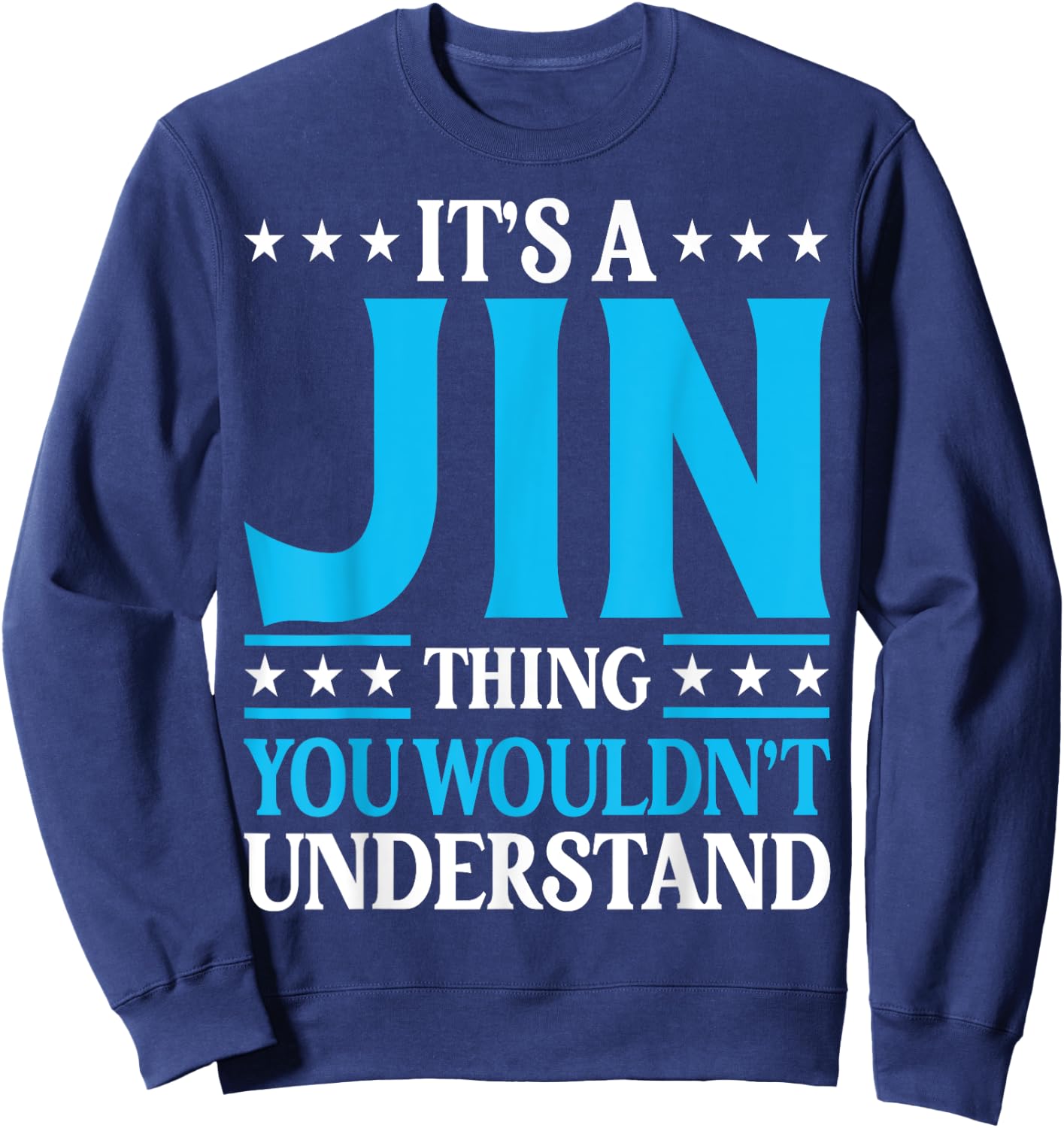 It's A Jin Thing Surname Funny Family Last Name Jin Sweatshirt - Sweatshirt | Navy
