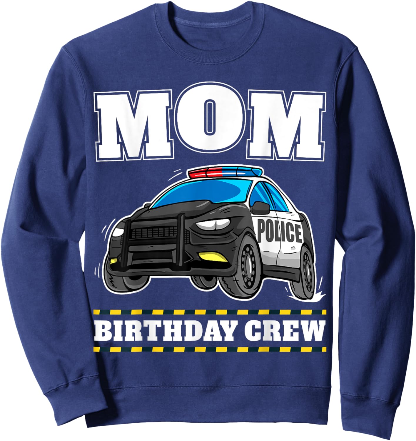 Mom Birthday Crew Police Car Policeman Officer Mommy Mama Sweatshirt - Sweatshirt | Navy