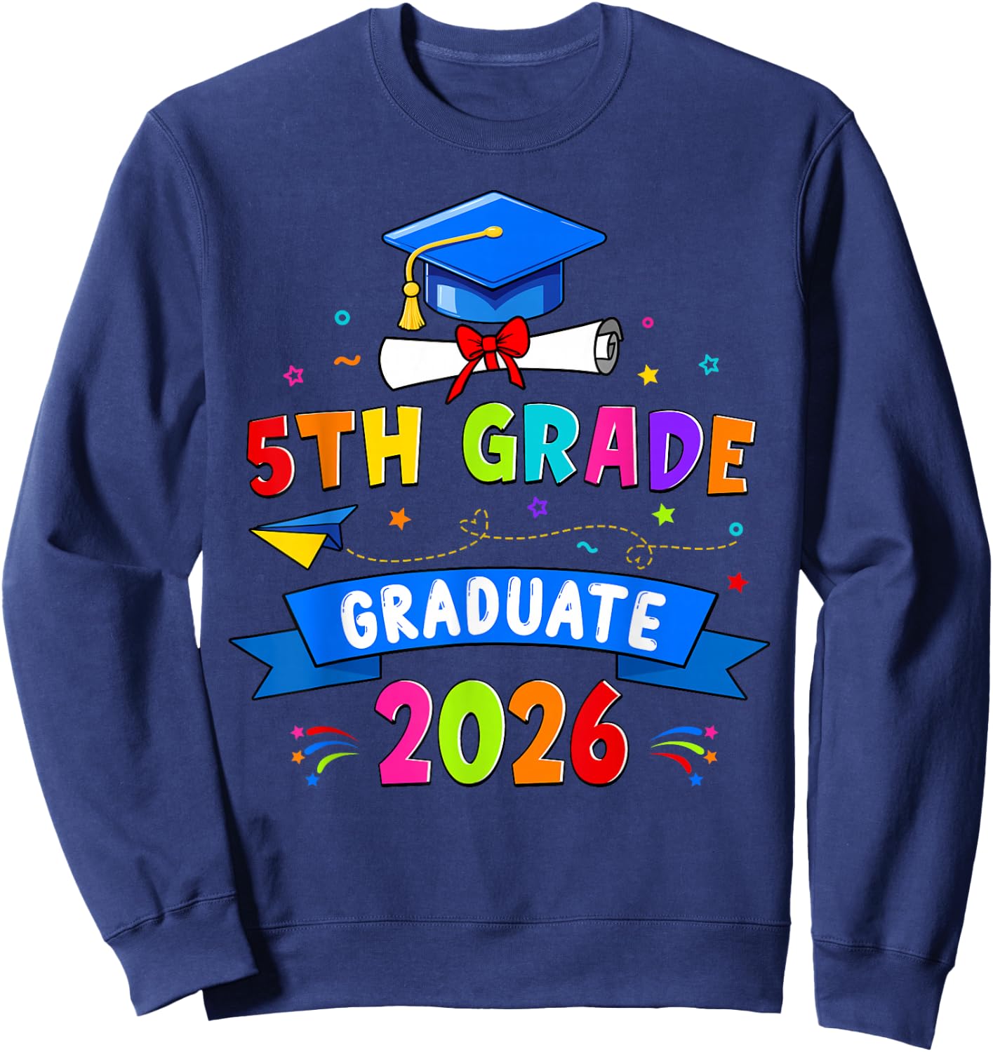 5th Grade Graduation 2026 Graduate Class Of 2026 Boy Girl Sweatshirt - Sweatshirt | Navy
