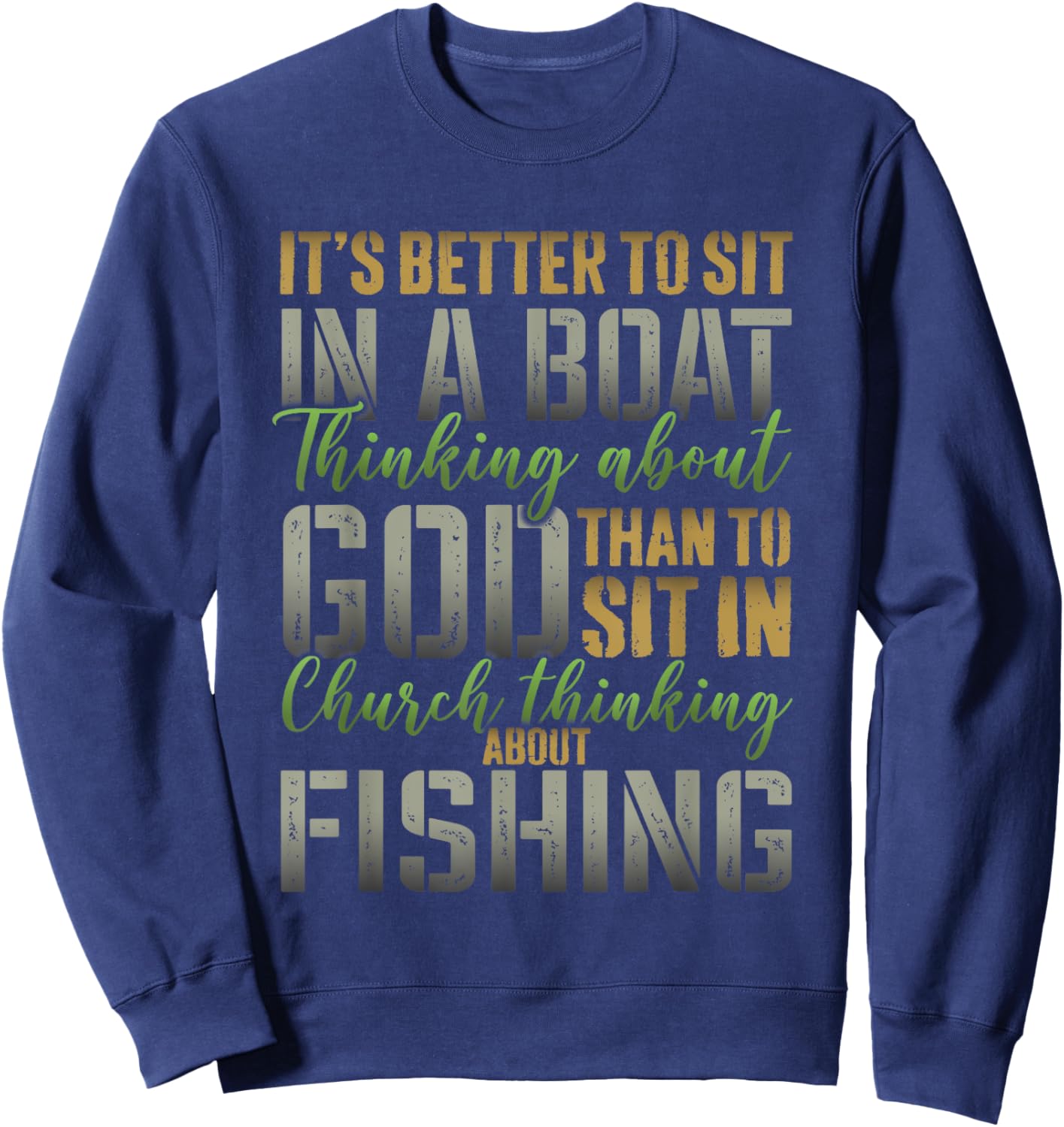 Better to Sit in a Boat Thinking about God Fishing Sweatshirt - Sweatshirt | Navy