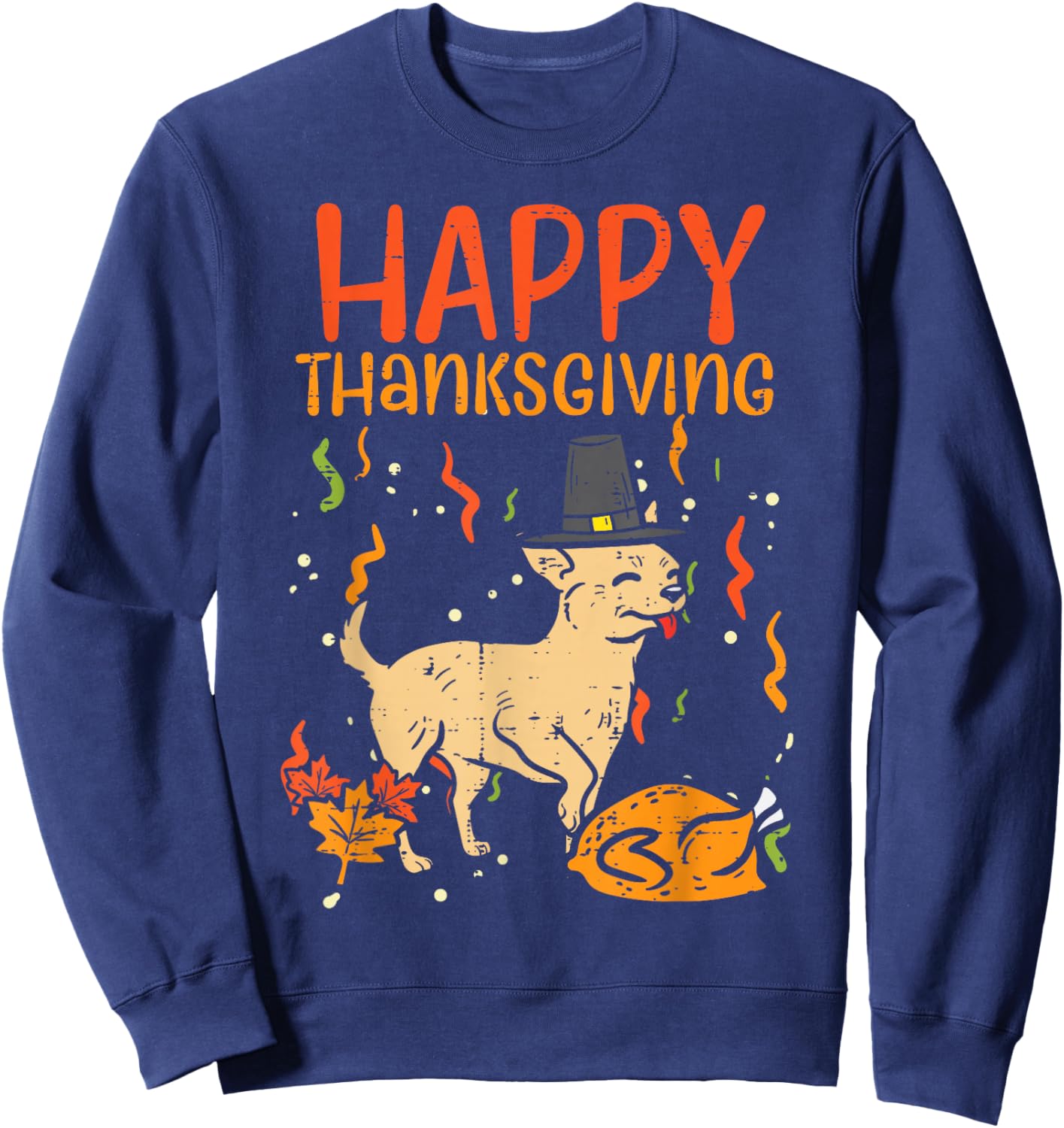 Happy Thanksgiving Chihuahua Turkey Chiwawa Dog Fall Autumn Sweatshirt - Sweatshirt | Navy