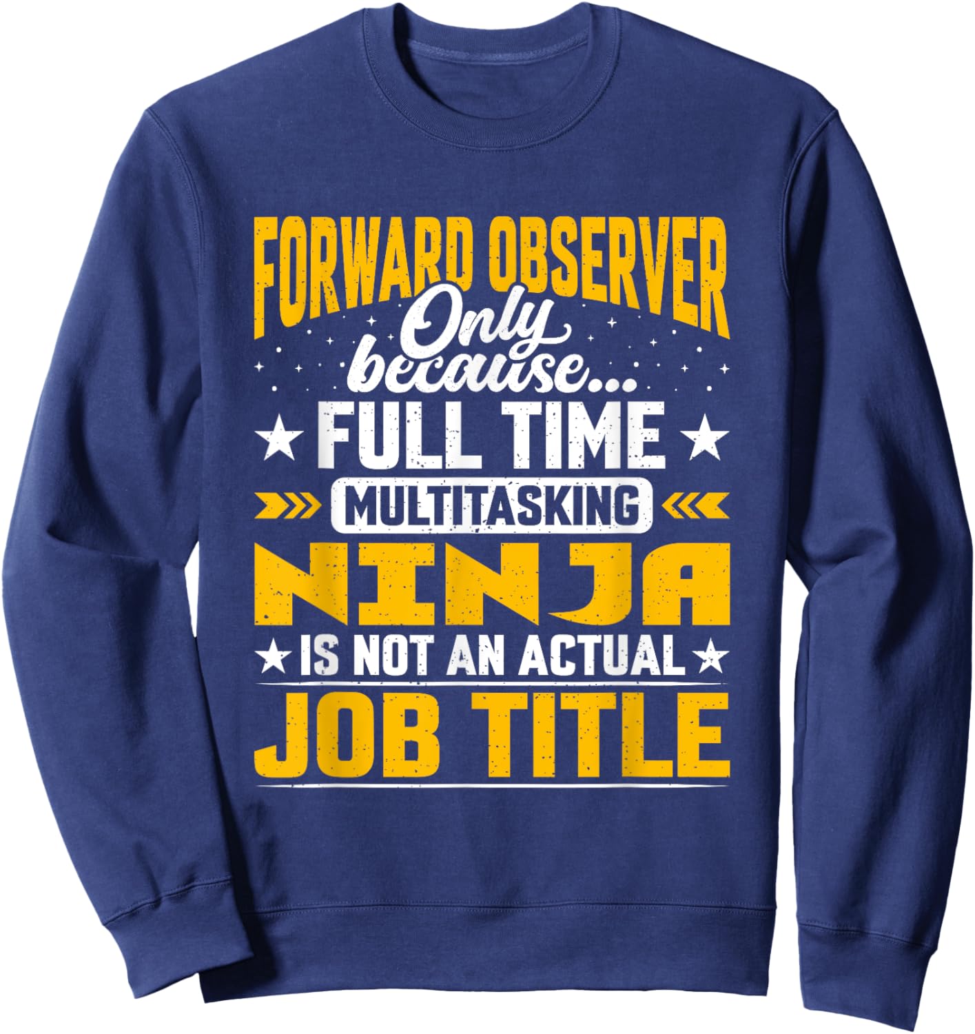 Funny Forward Observer Job Title Sweatshirt - Sweatshirt | Navy