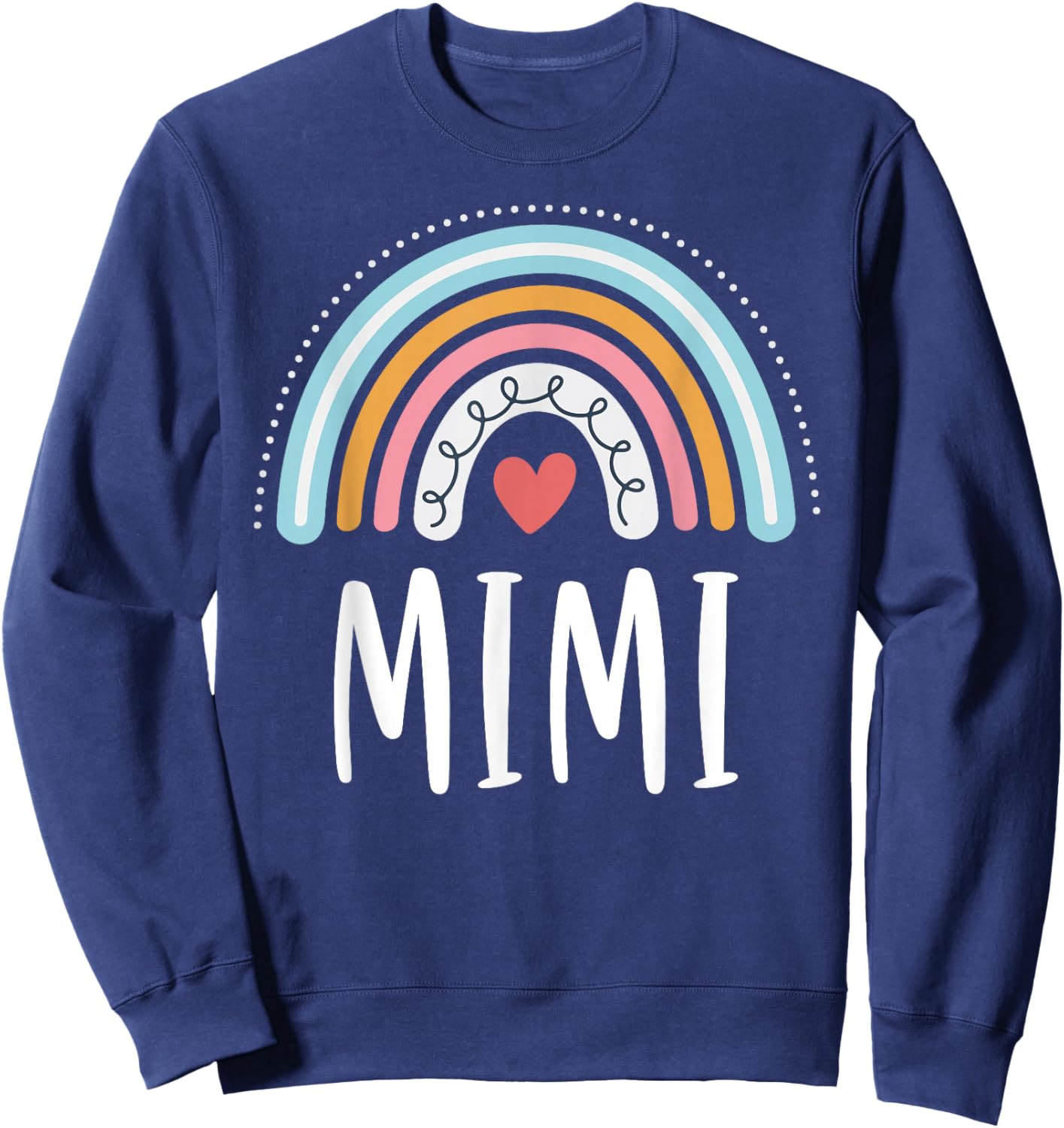 Mimi Gifts For Grandma Family Rainbow Graphic Sweatshirt - Sweatshirt | Navy