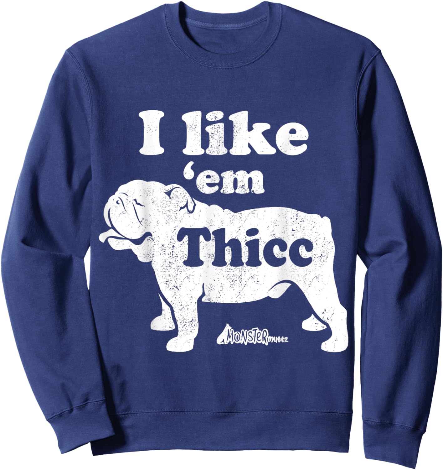 English Bulldog Top, Cute I Like Em Thicc, Chonky Bully Men Women Kids Sweatshirt - Sweatshirt | Navy