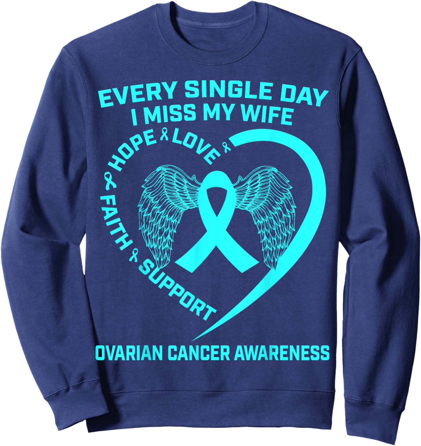 Teal Ribbon In Memory Of My Wife Ovarian Cancer Awareness Sweatshirt - Sweatshirt | Navy