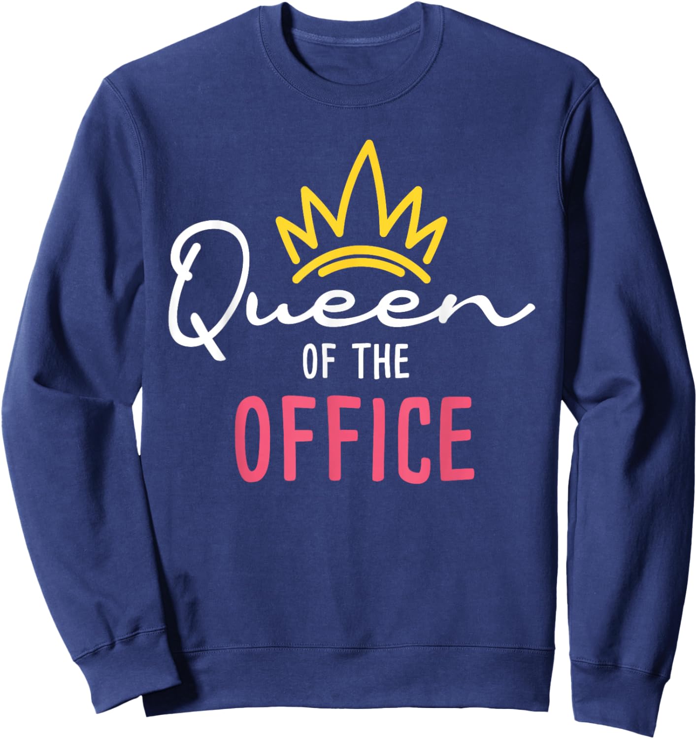 Queen Of The Office - Admin Office Administrative Assistant Sweatshirt - Sweatshirt | Navy