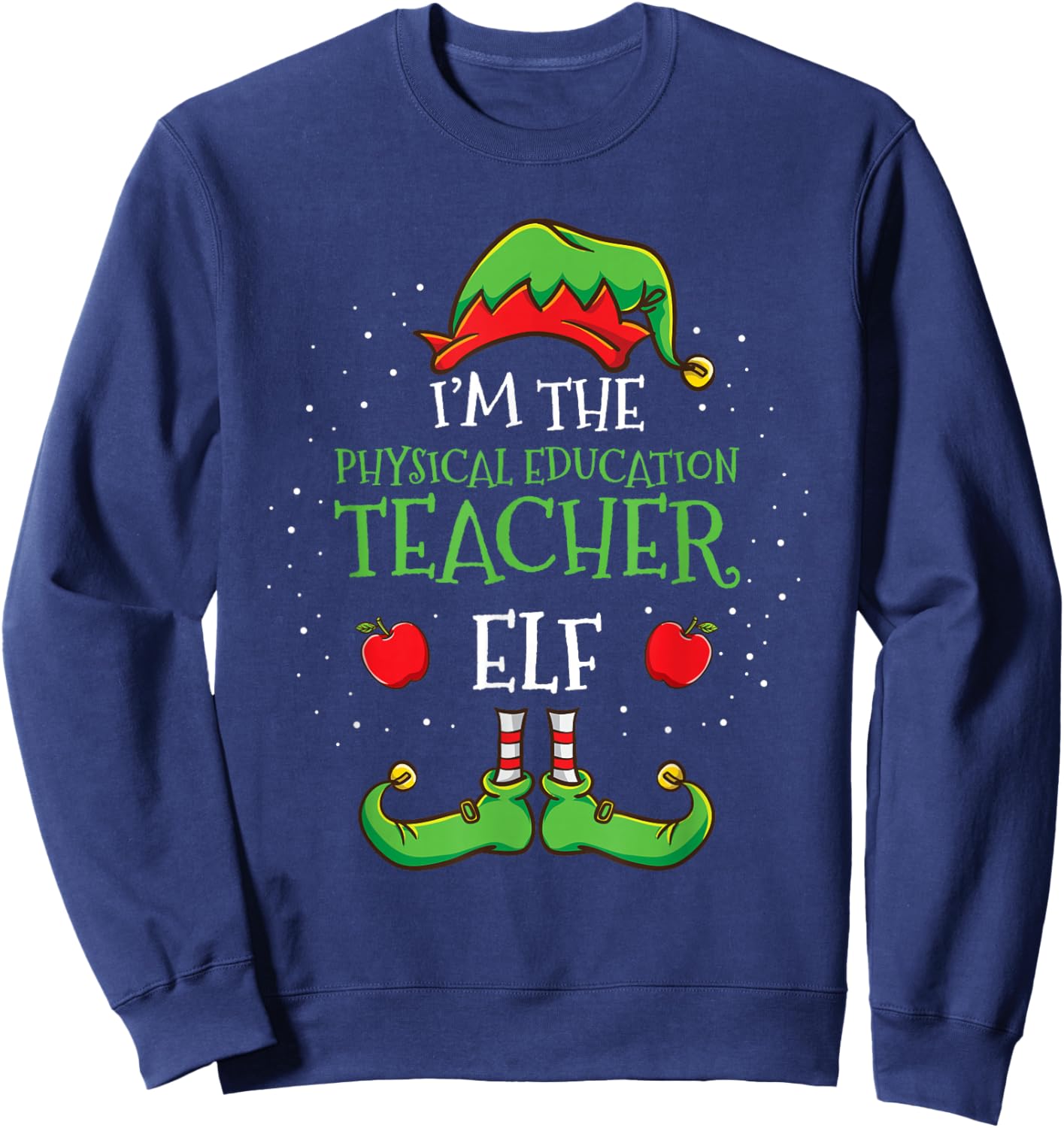 Im The Physical Education Teacher Elf Christmas Sweatshirt - Sweatshirt | Navy
