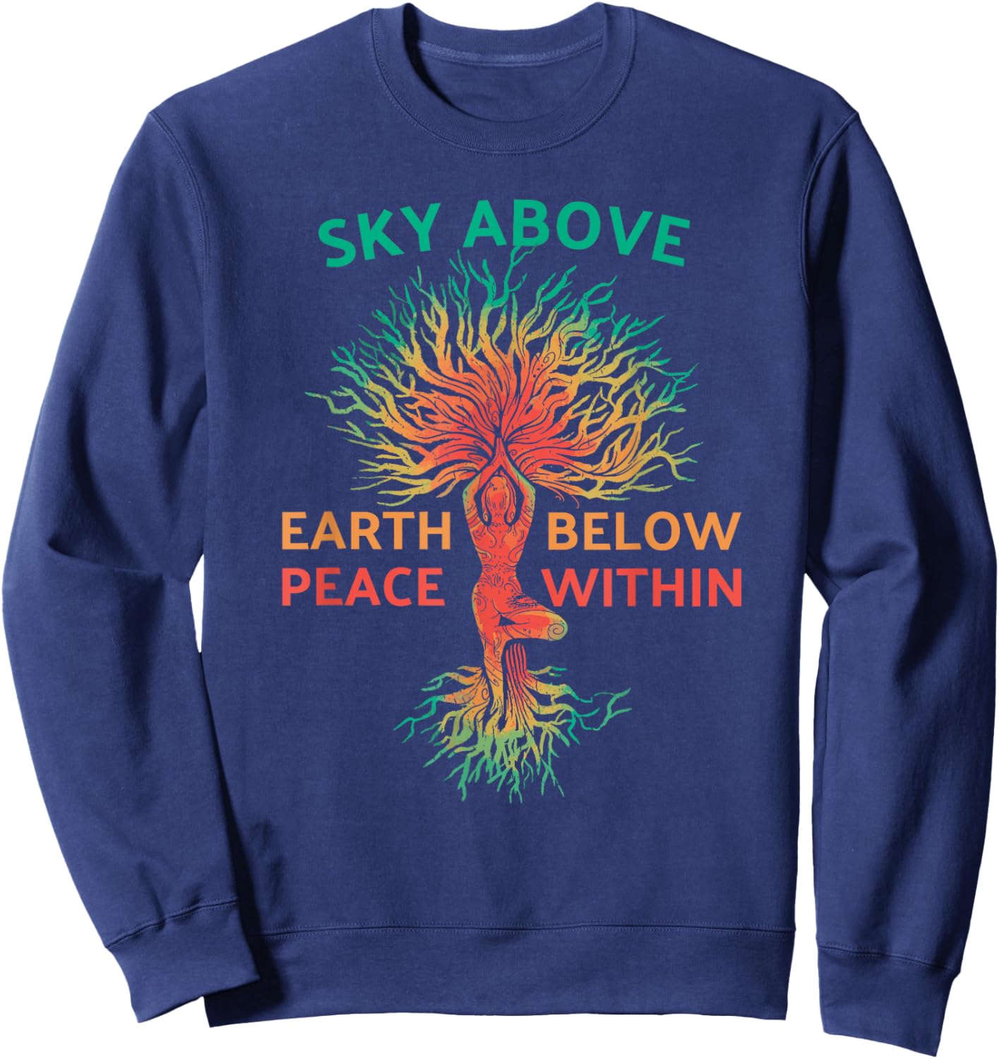 Sky Above Earth Below Peace Within Yoga Meditation Sweatshirt - Sweatshirt | Navy