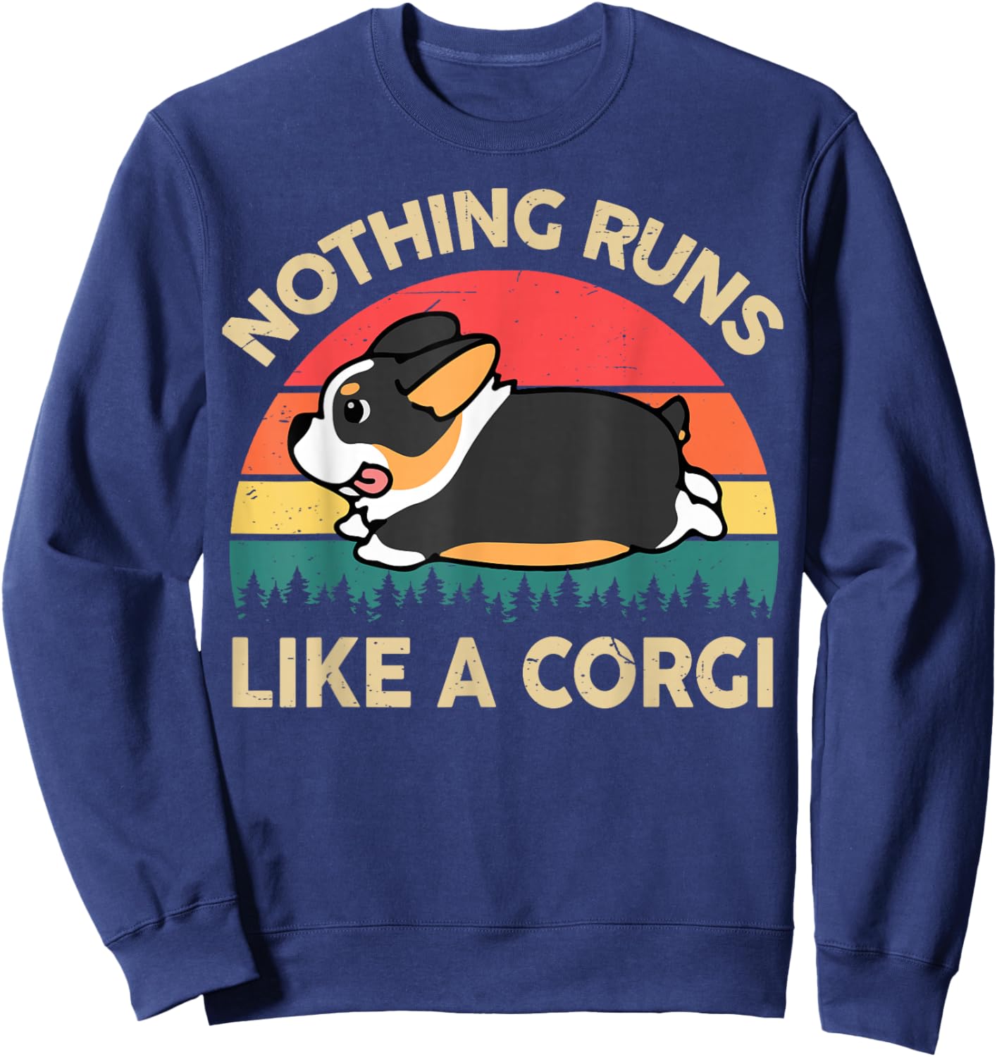 Nothing Runs Like Corgi Gift Lover Funny Corgi Sweatshirt - Sweatshirt | Navy