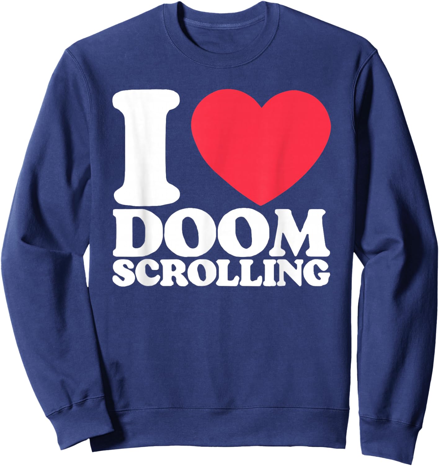 I Heart Doom Scrolling Sweatshirt - Sweatshirt | Navy