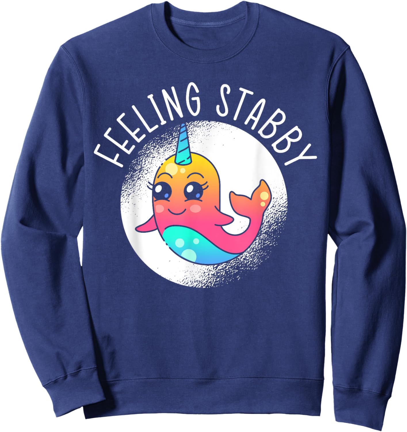 Feeling Stabby Narwhal Unicorn Of The Sea Animal Narwhale Sweatshirt - Sweatshirt | Navy