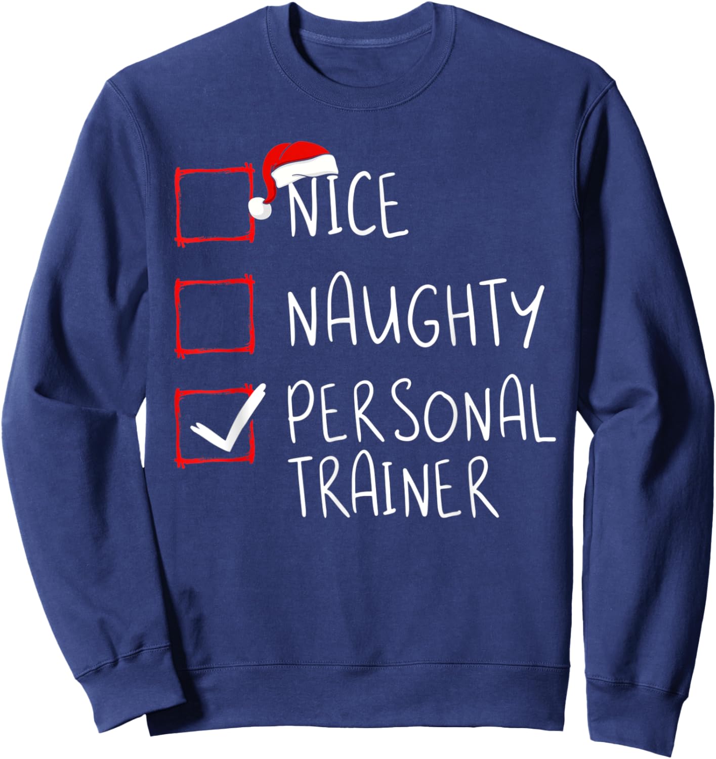 Nice Naughty Personal Trainer Christmas Xmas Santa Claus Sweatshirt - Sweatshirt | Navy