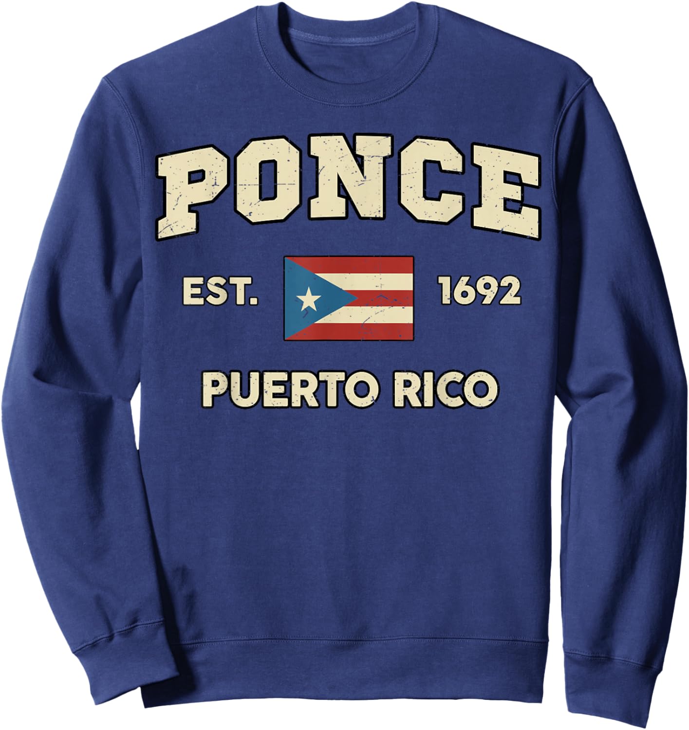 Ponce Puerto Rico Shirt Puerto Rican Flag Boricua Pride Sweatshirt - Sweatshirt | Navy