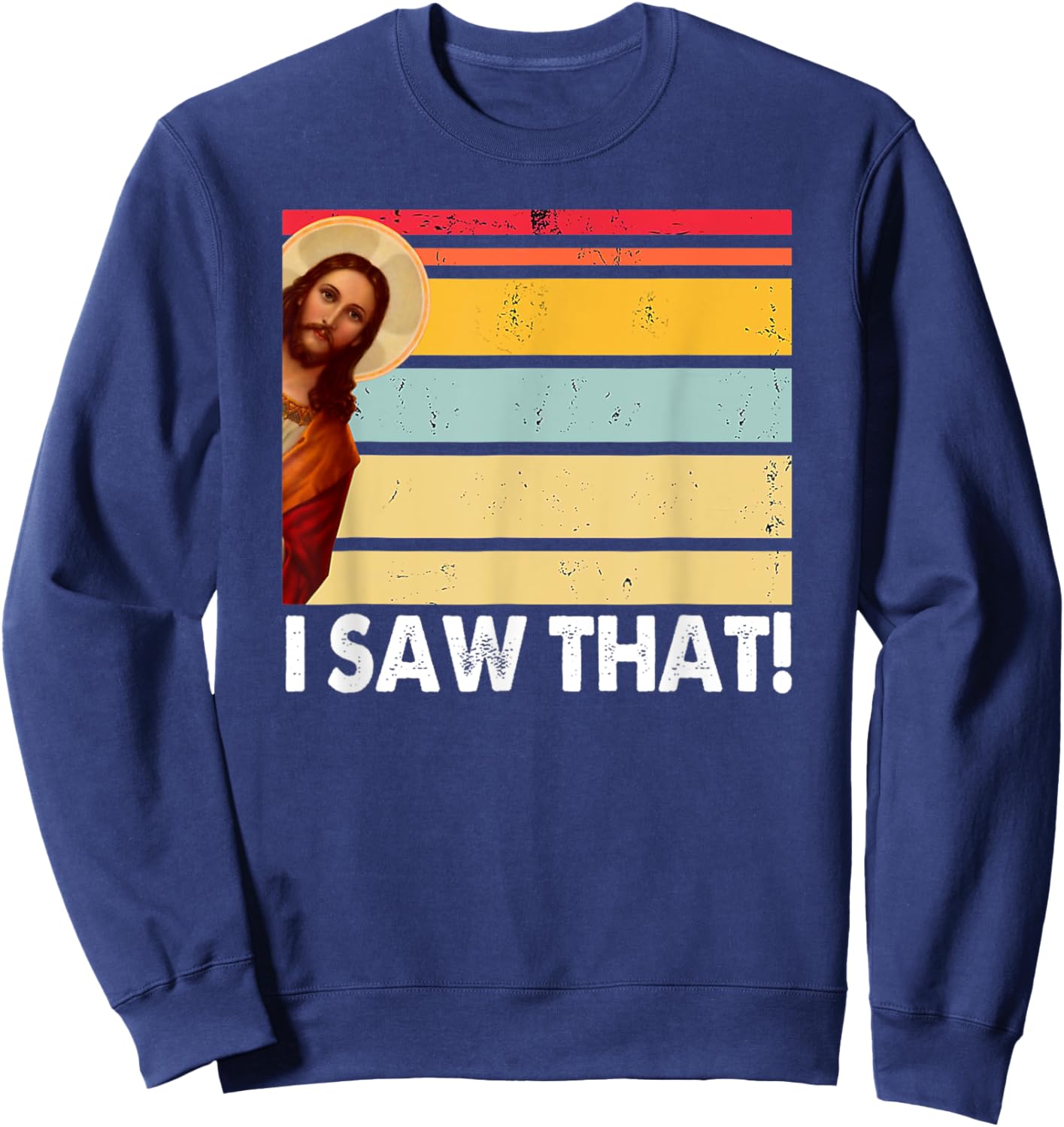 Jesus I Saw That Vintage God Thankful Saying From Christian Sweatshirt - Sweatshirt | Navy