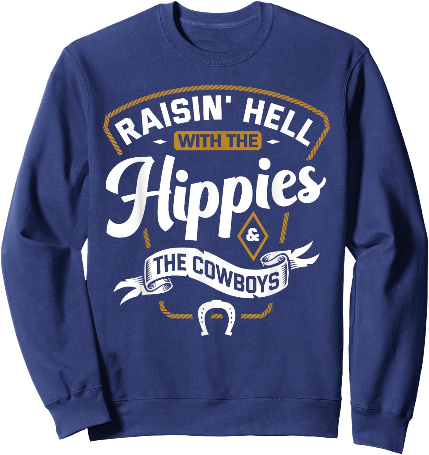 Raisin' Hell With The Hippies & The Cowboys Sweatshirt - Sweatshirt | Navy