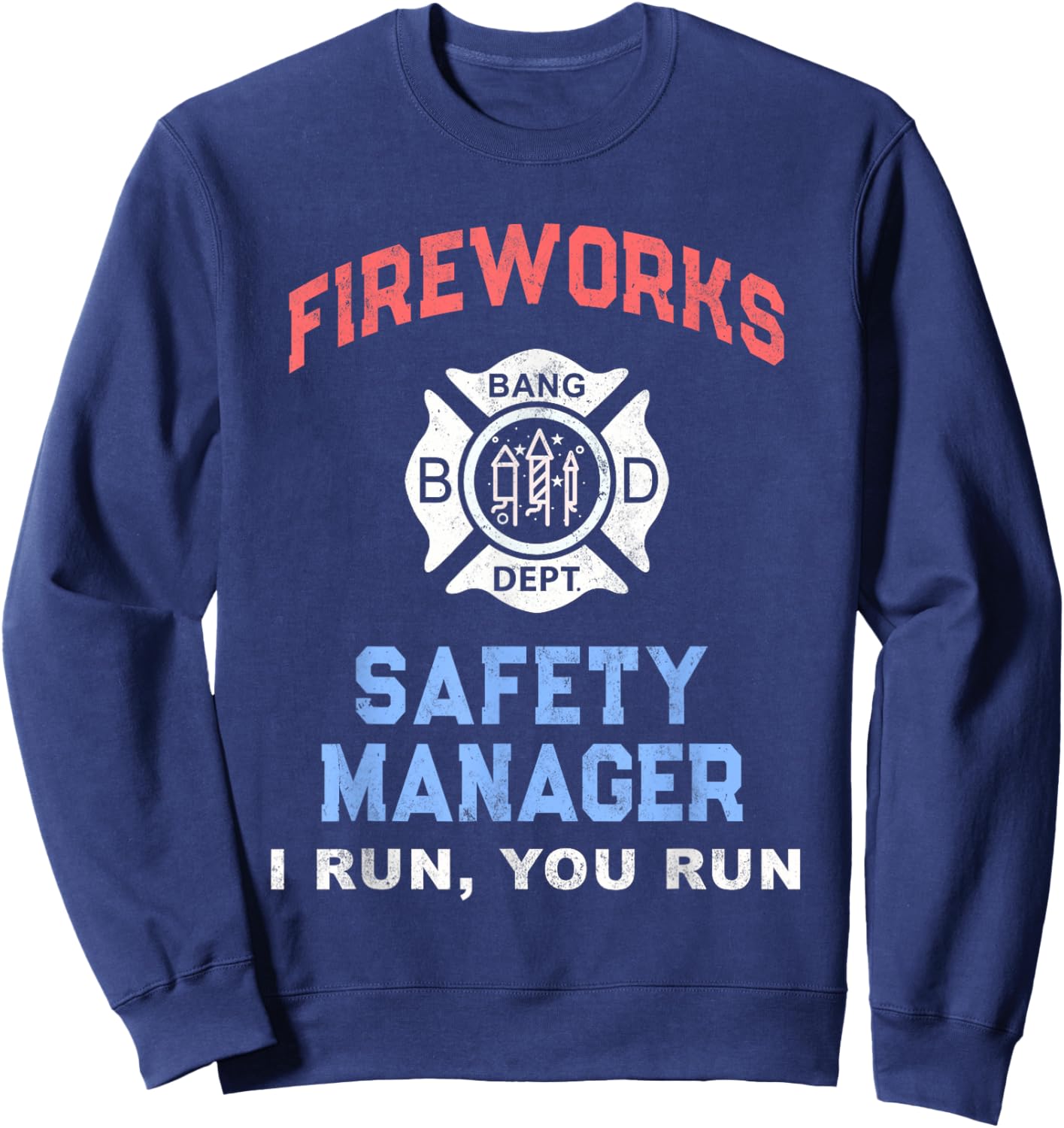 Funny FIREWORKS SAFETY MANAGER America Pyro Technician Sweatshirt - Sweatshirt | Navy