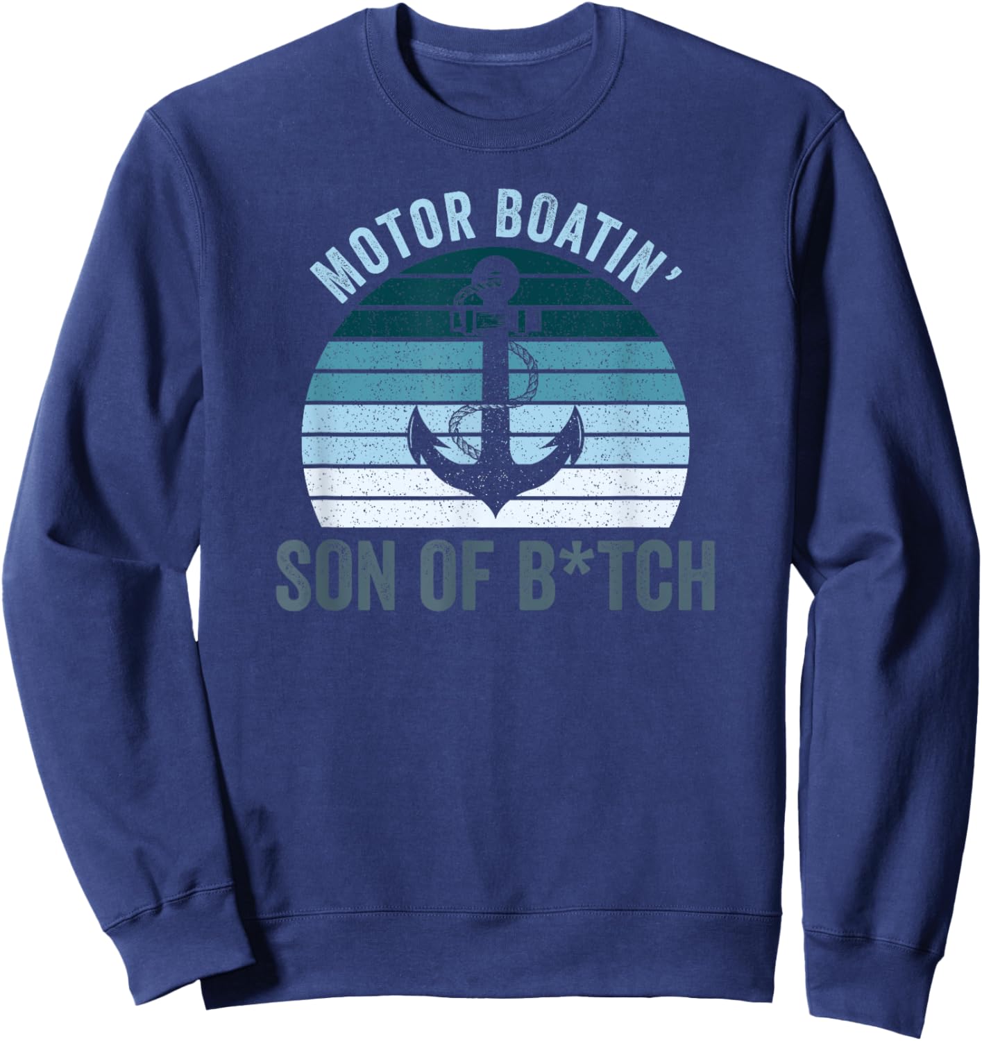 Motor Boatin' Son of a B... Vintage Sunset Sweatshirt - Sweatshirt | Navy